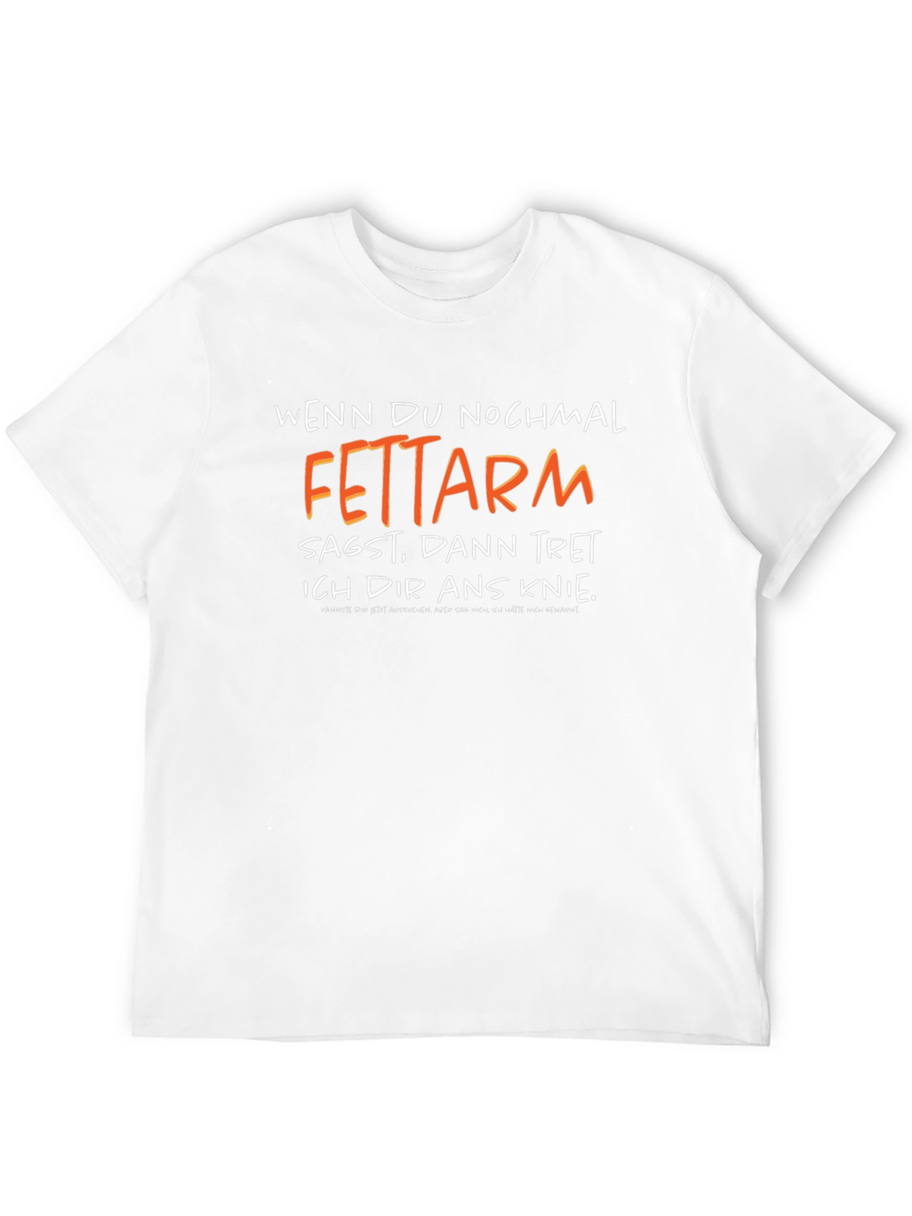 Funny German Slogan T-Shirt - Fettarm!