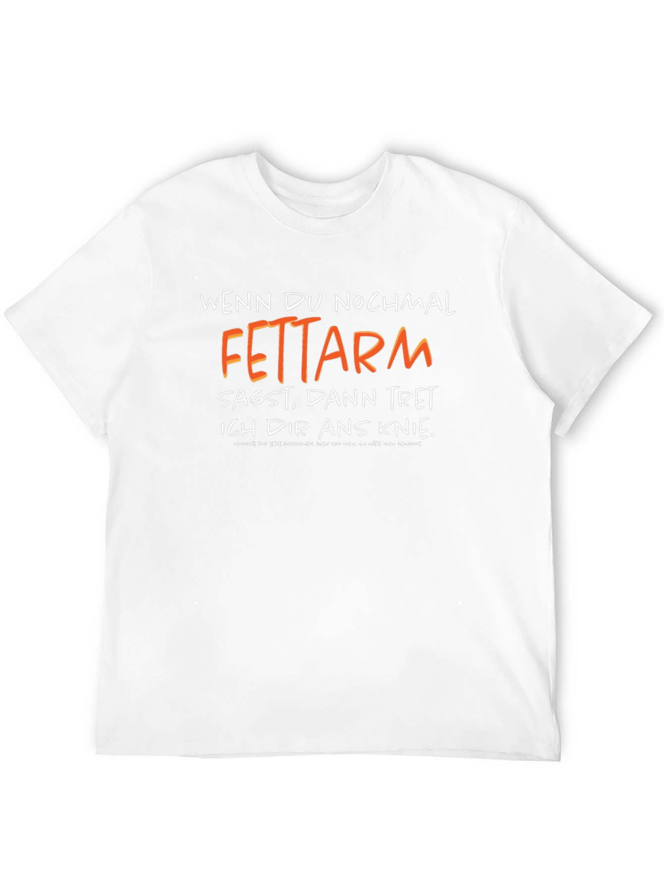 Funny German Slogan T-Shirt - Fettarm!