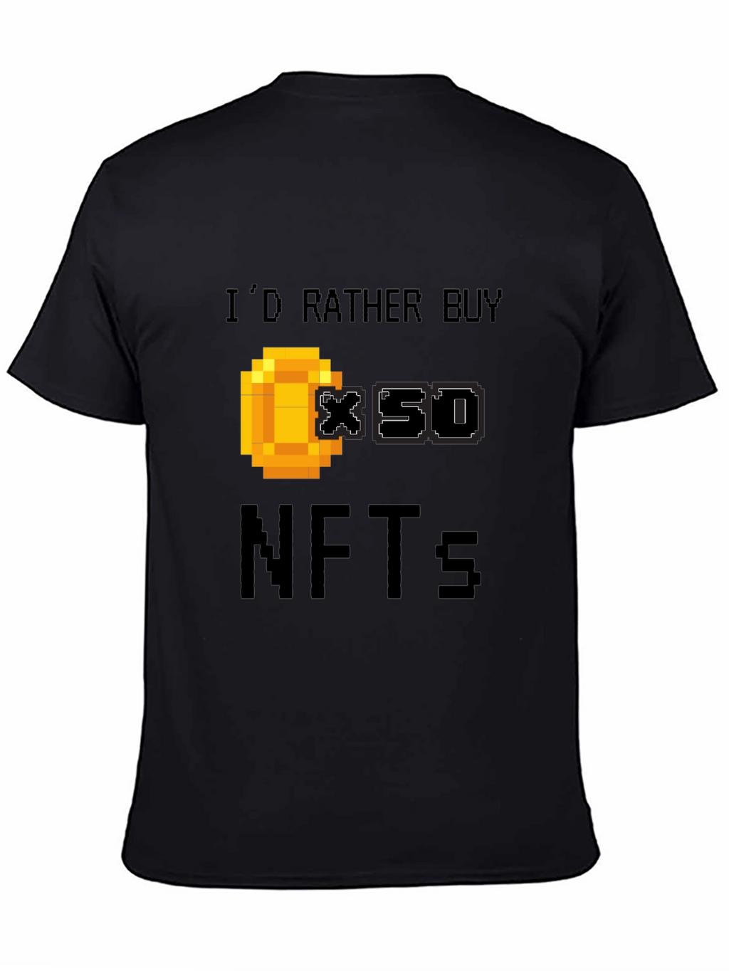Id Rather Buy x50 NFTs Funny Gamer T-Shirt