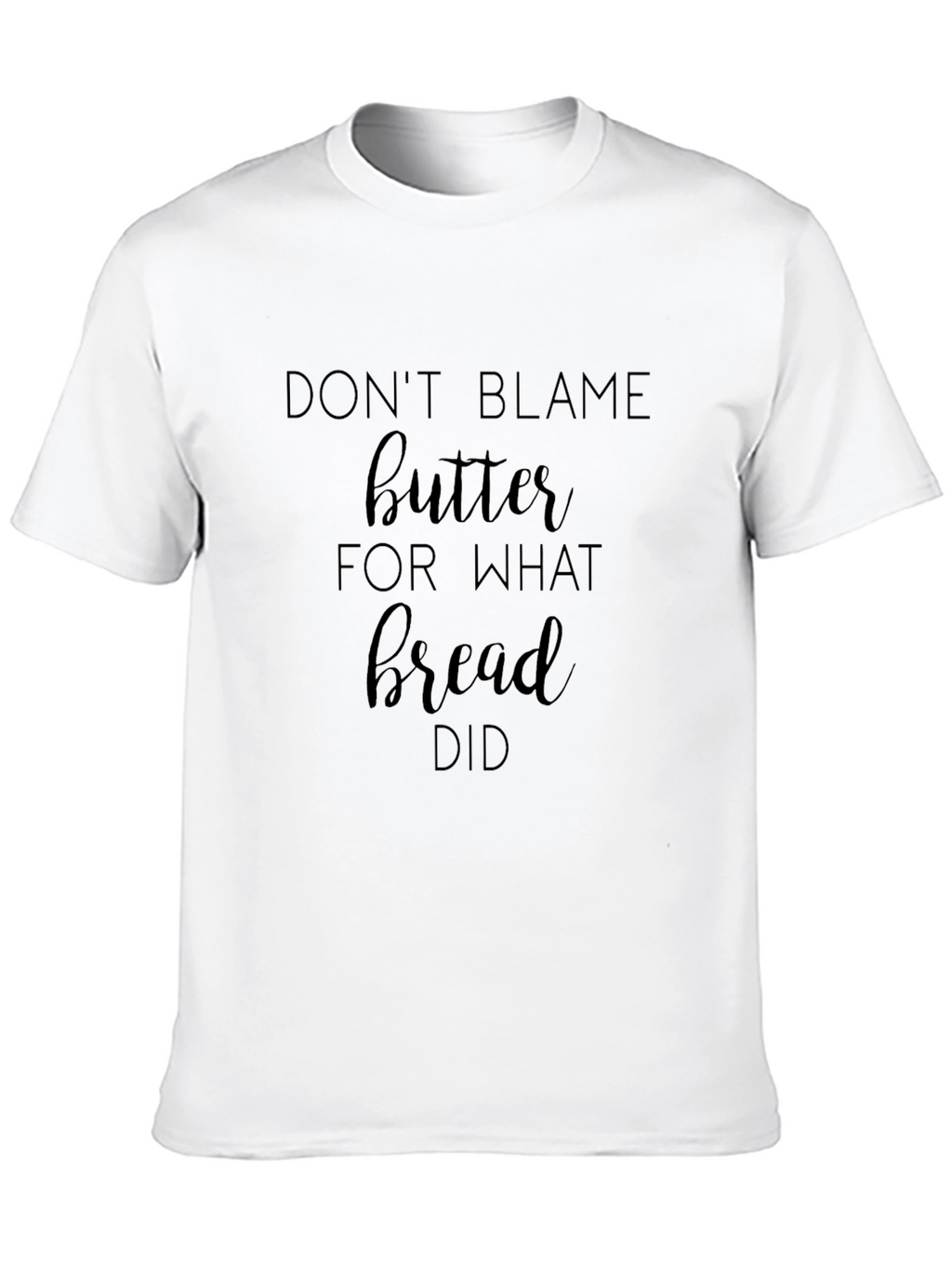 Dont Blame Butter Graphic Tee