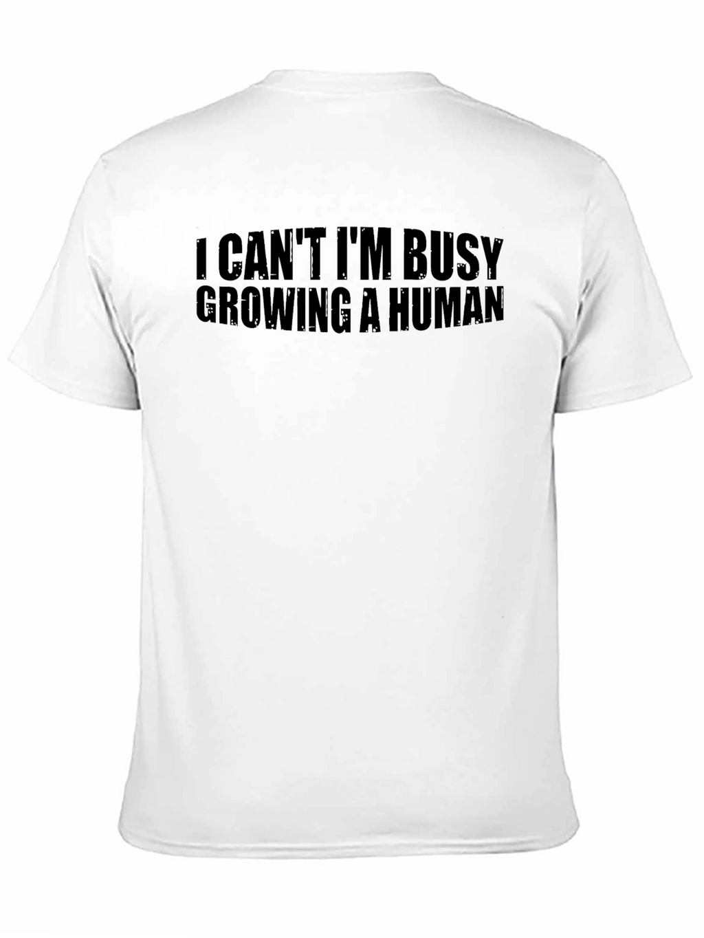 I Cant Im Busy Growing a Human T-Shirt