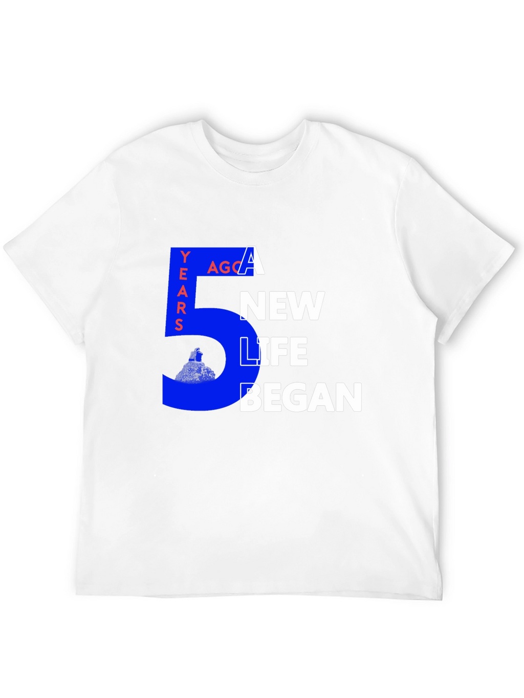 5 Years Ago a New Life Began Graphic Tee