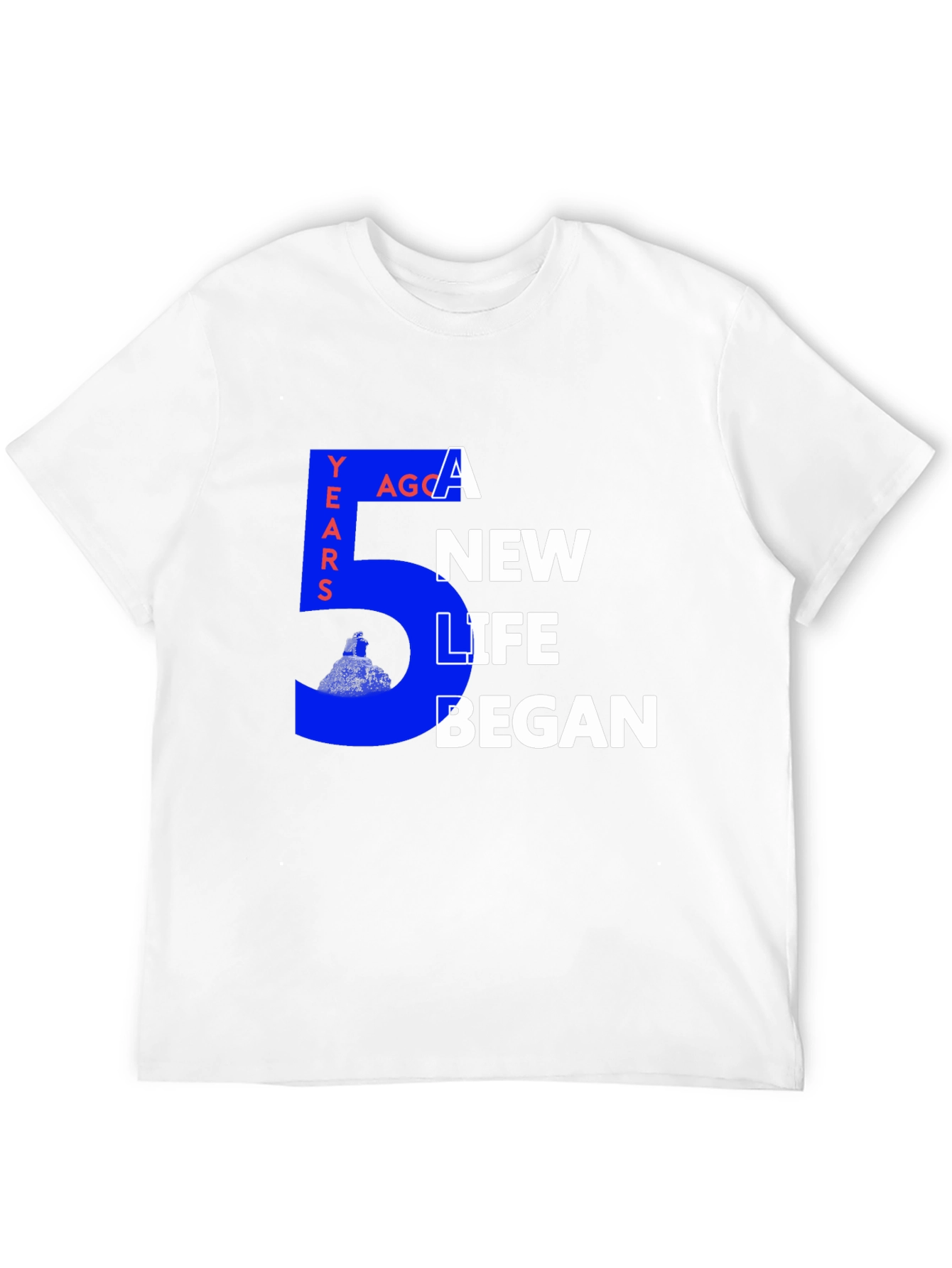 5 Years Ago a New Life Began Graphic Tee