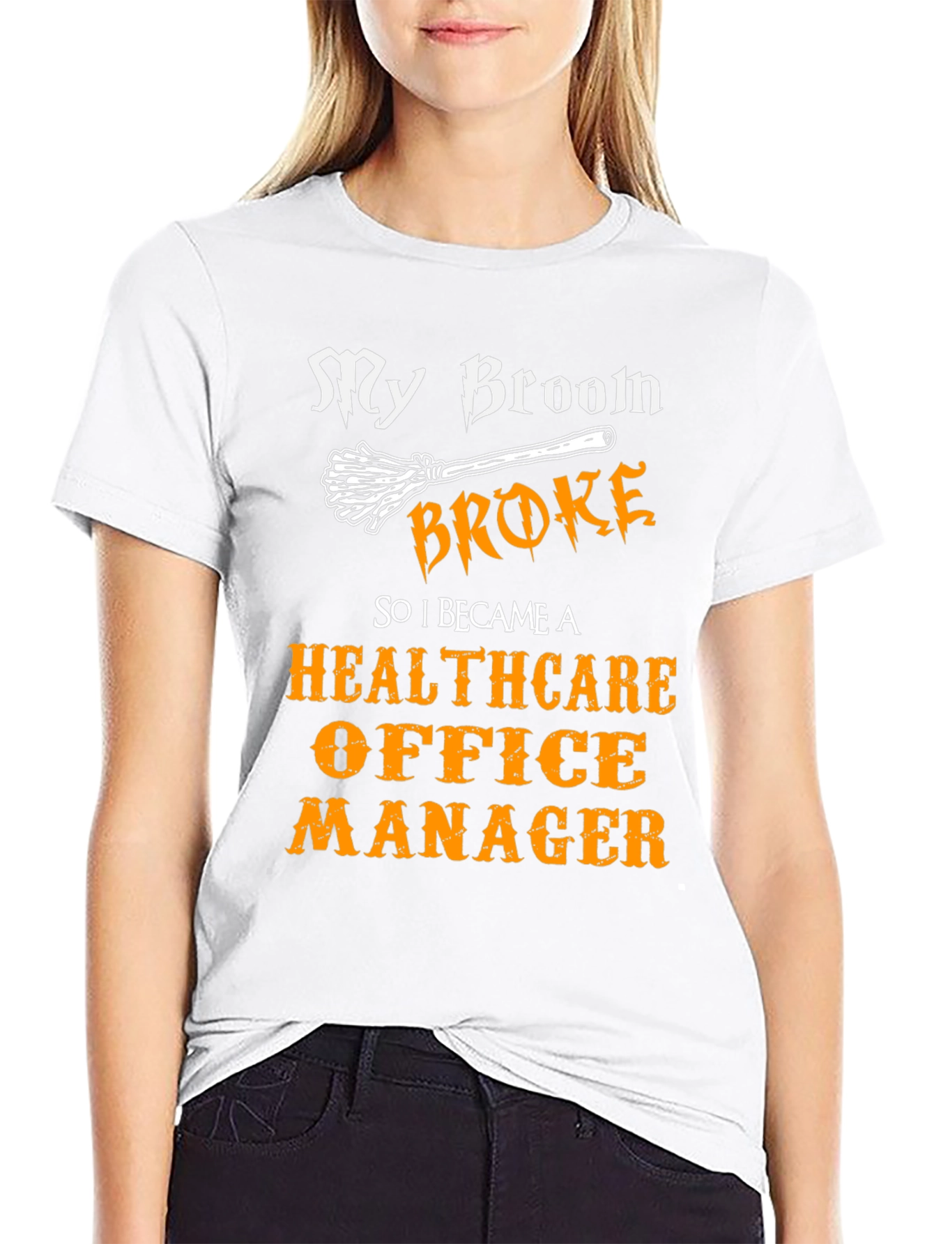 Healthcare Office Manager T-Shirt - My Broom Broke Funny Tee