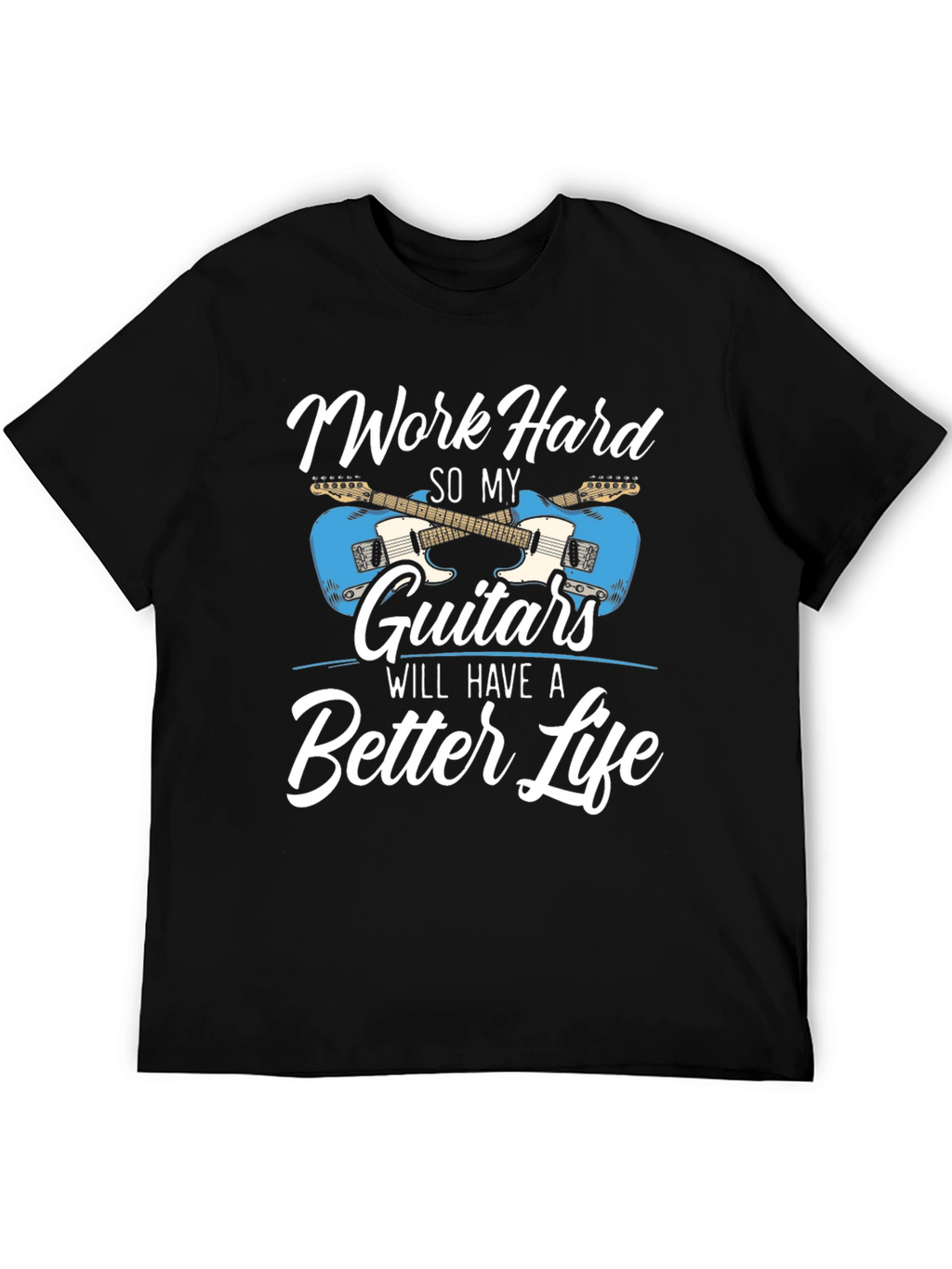 Work Hard Guitars T-Shirt - Musician Tee