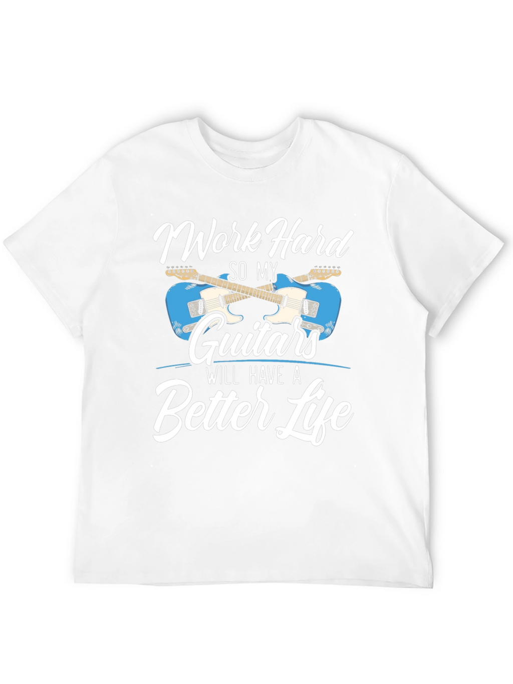Work Hard Guitars T-Shirt - Musician Tee