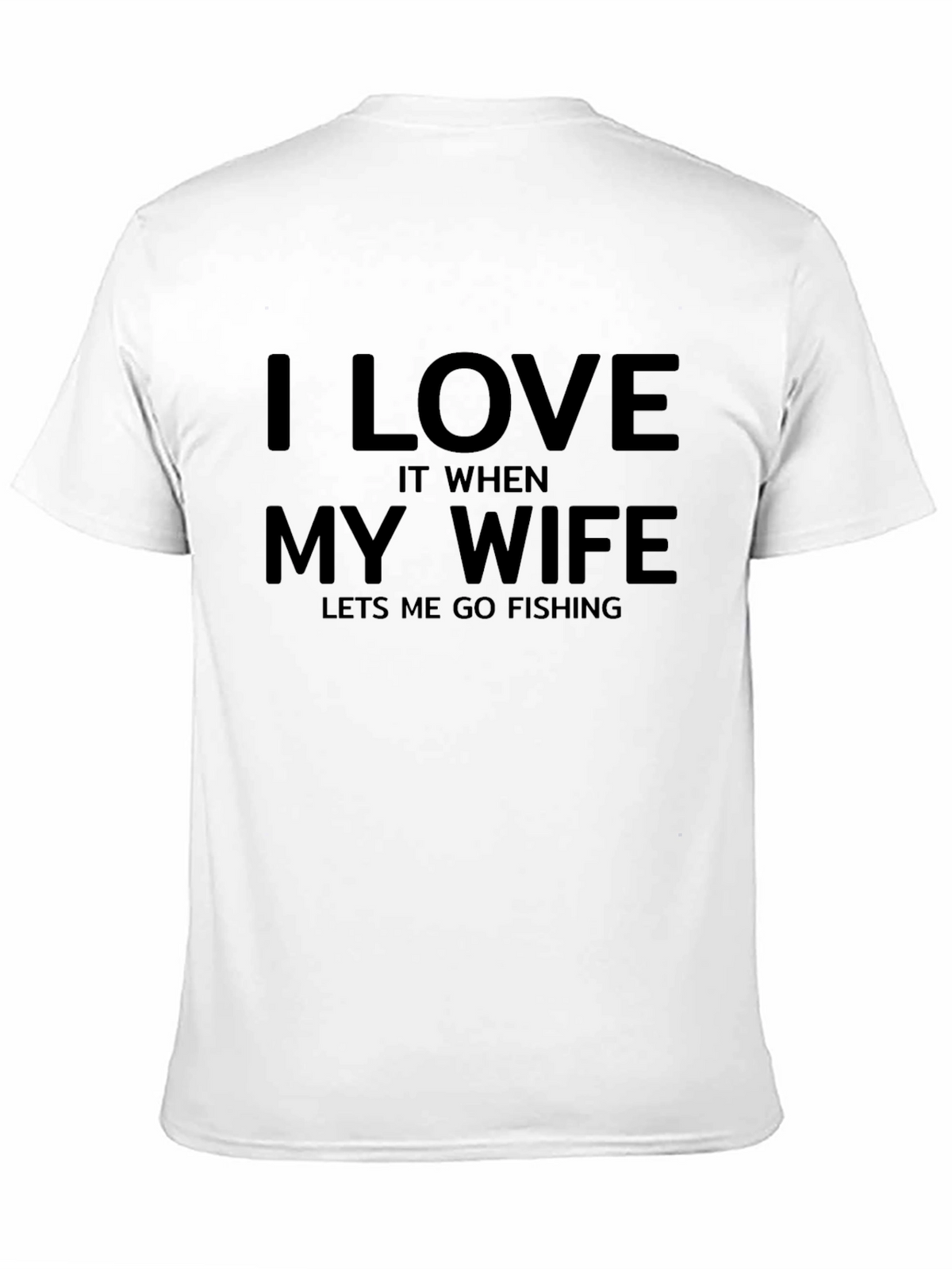 I Love My Wife Fishing T-Shirt - Funny Husband Tee