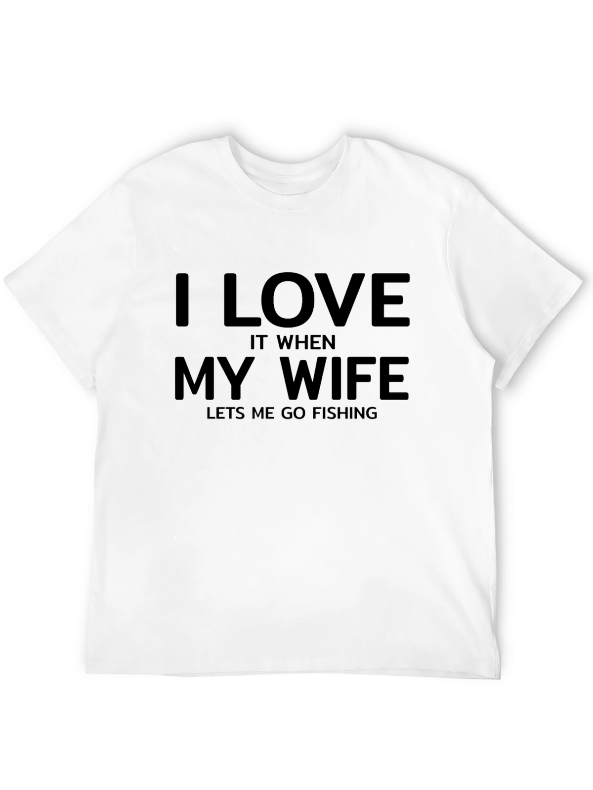 I Love My Wife Fishing T-Shirt - Funny Husband Tee