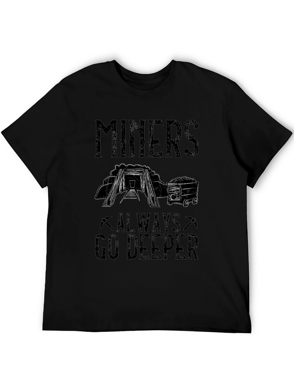 Miners Always Go Deeper Graphic Tee