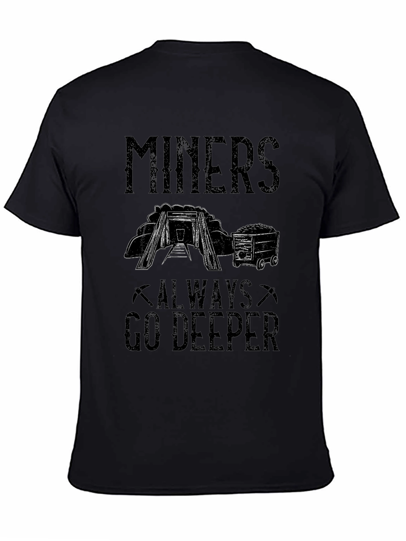 Miners Always Go Deeper Graphic Tee