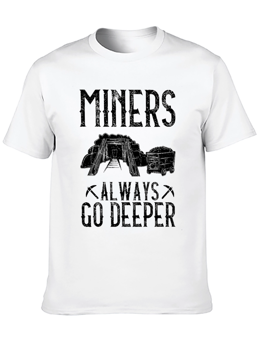 Miners Always Go Deeper Graphic Tee