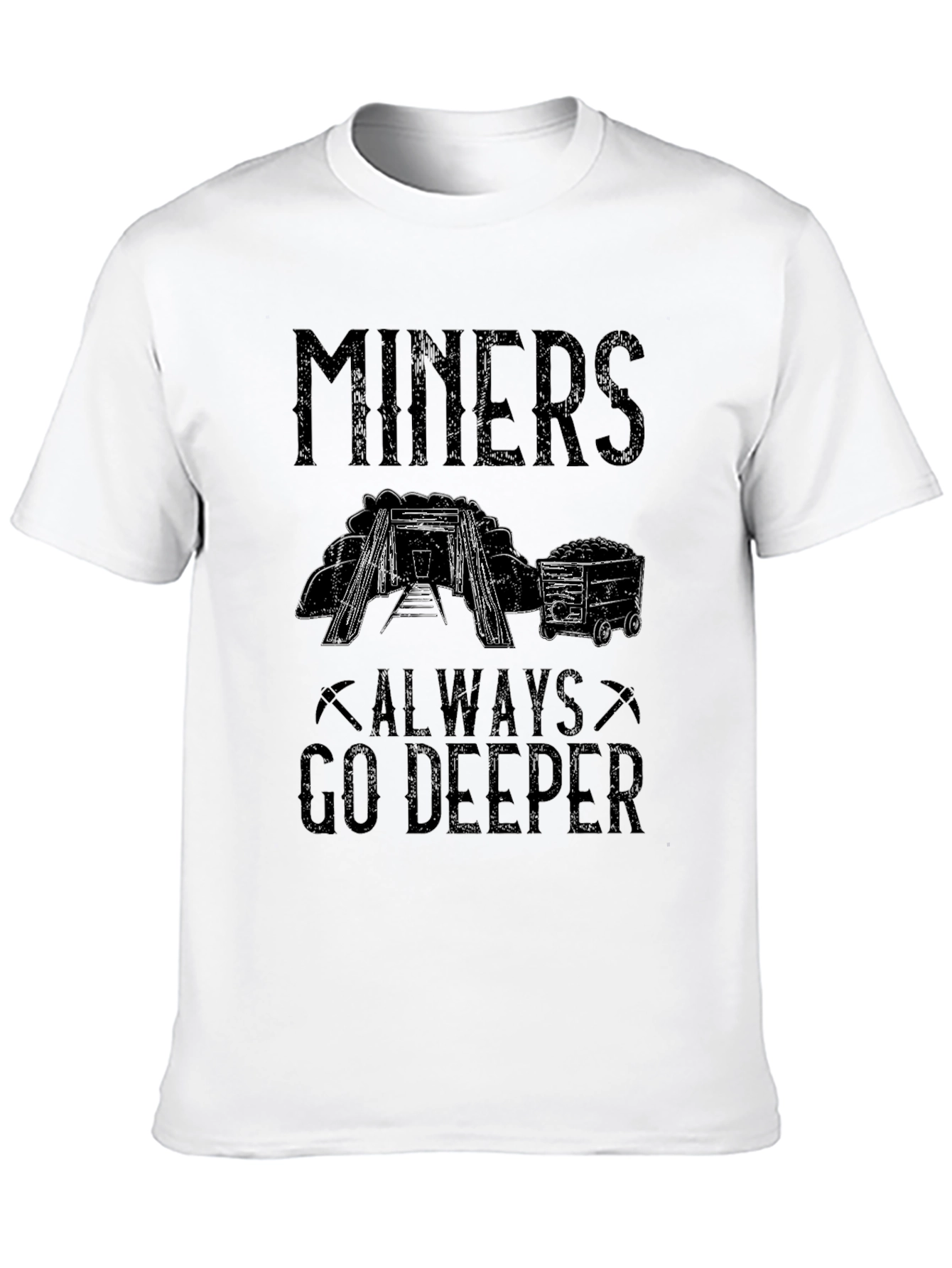 Miners Always Go Deeper Graphic Tee
