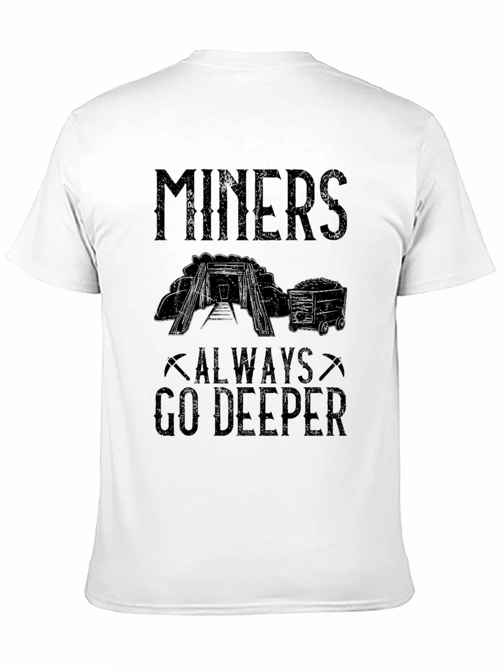 Miners Always Go Deeper Graphic Tee