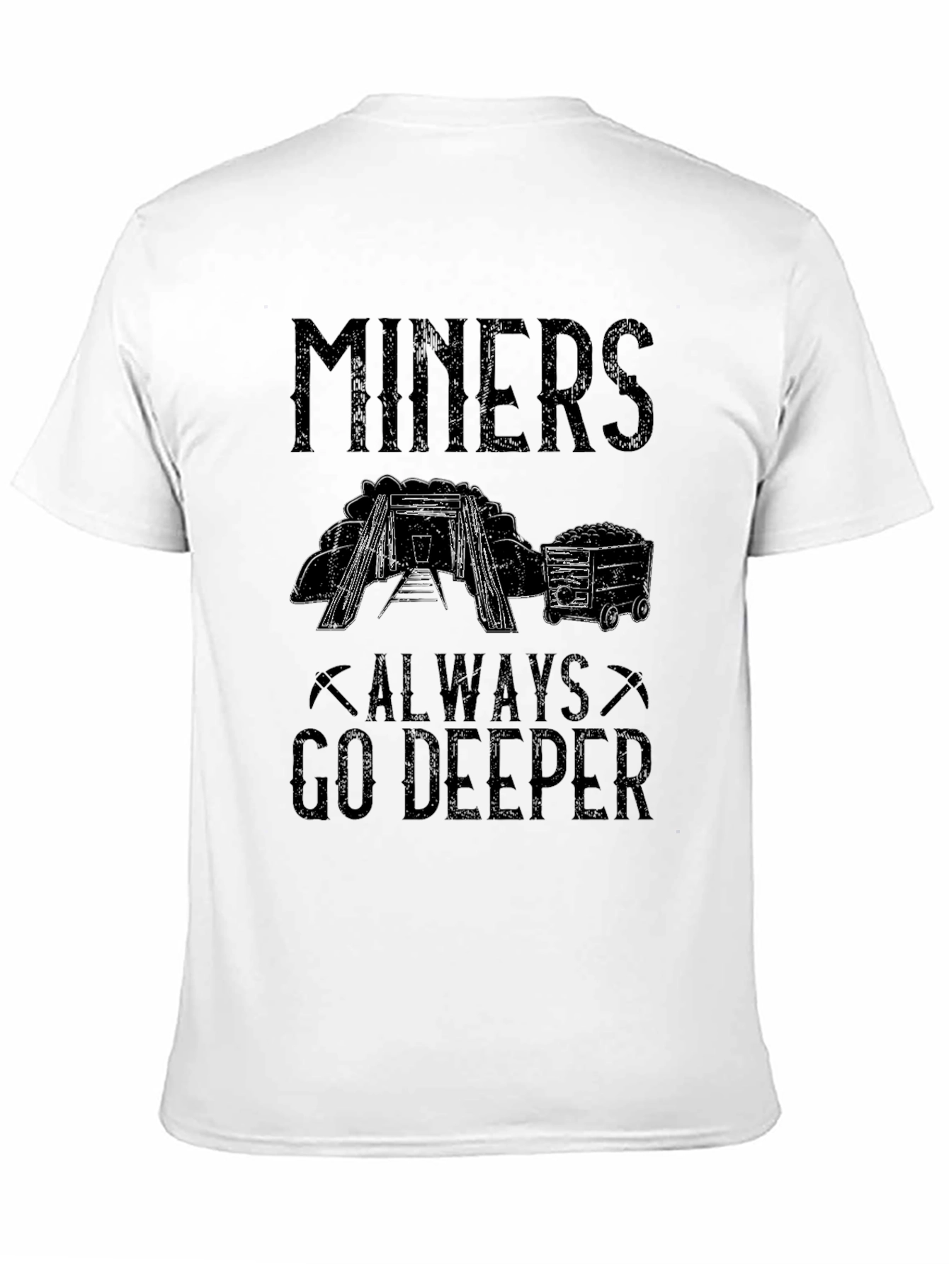 Miners Always Go Deeper Graphic Tee