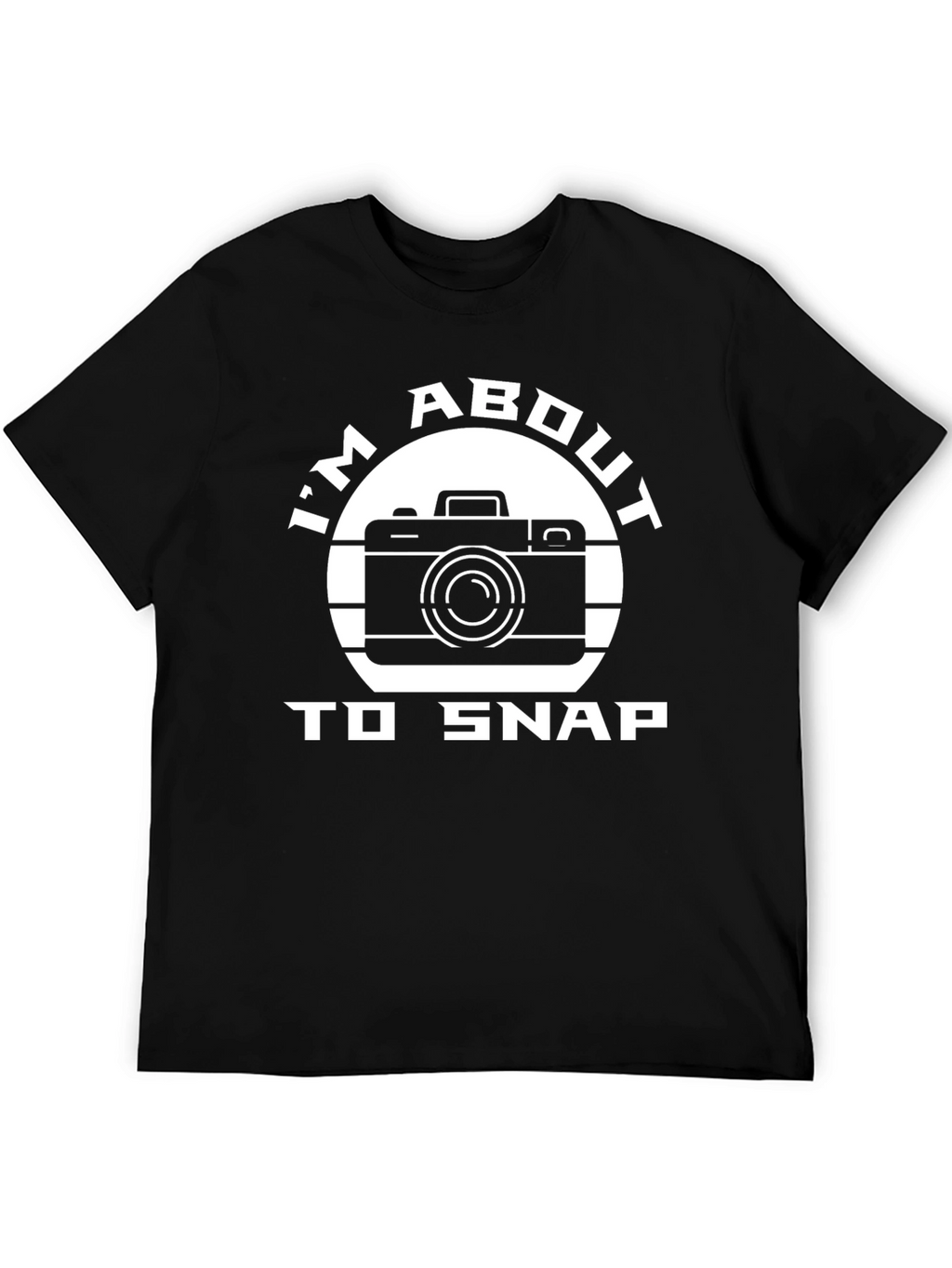 Im About To Snap Camera Graphic T-Shirt