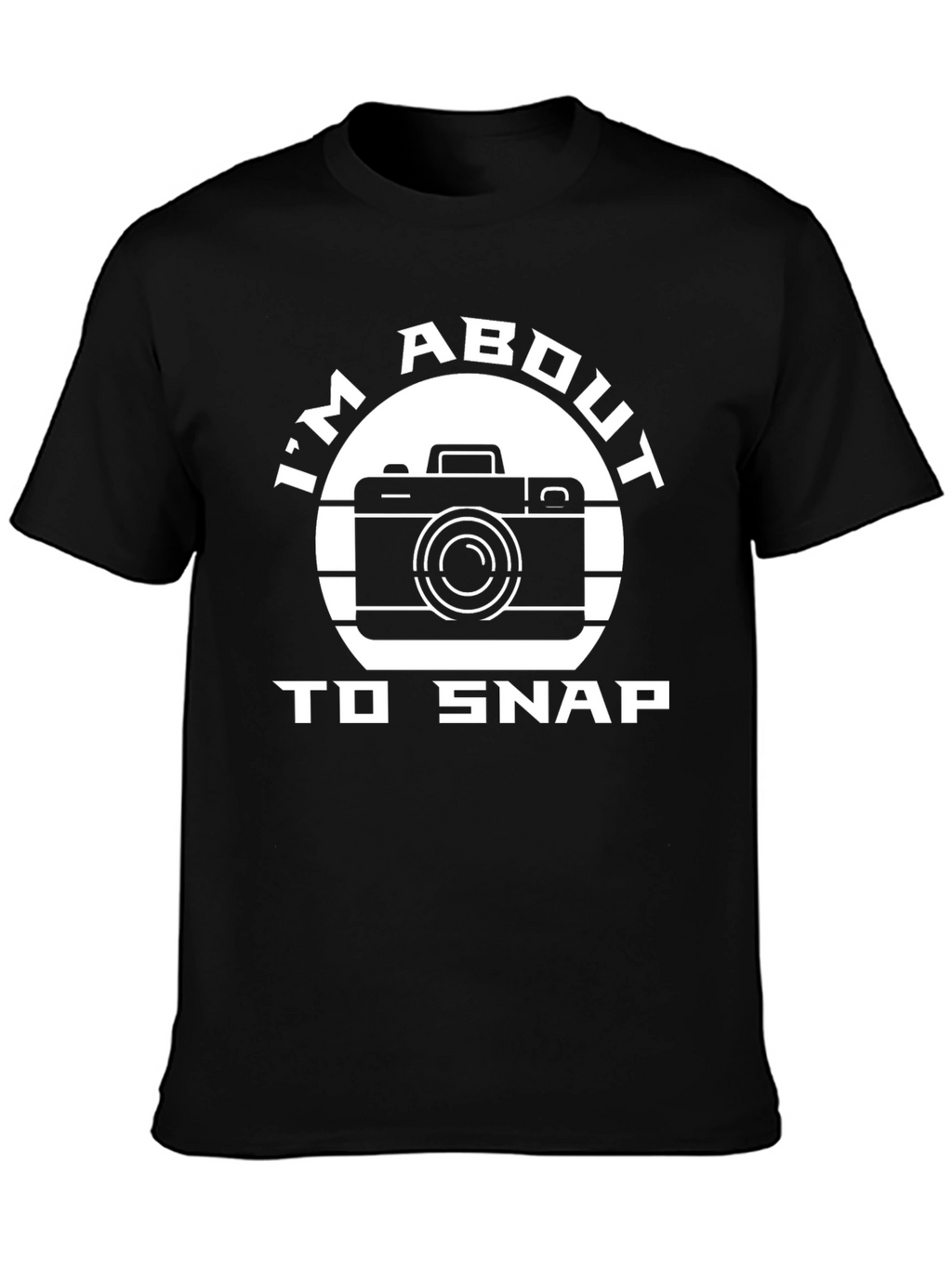 Im About To Snap Camera Graphic T-Shirt