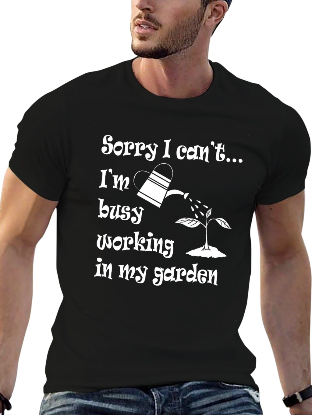 Gardener T-Shirt - Sorry I Cant Busy Gardening!