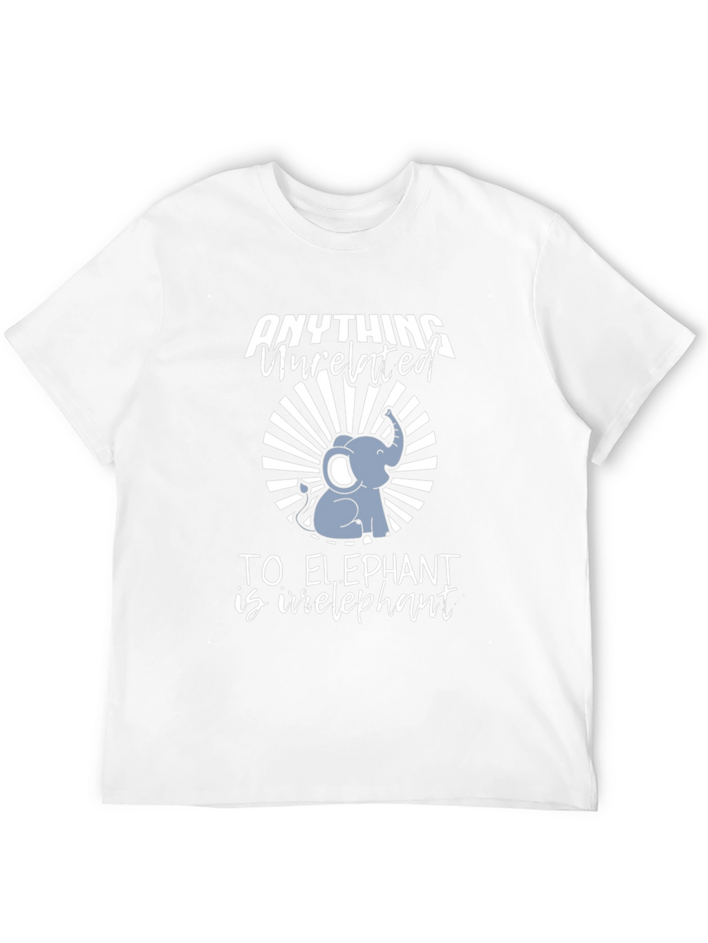 Irrelephant T-Shirt - Elephant Humor Tee
