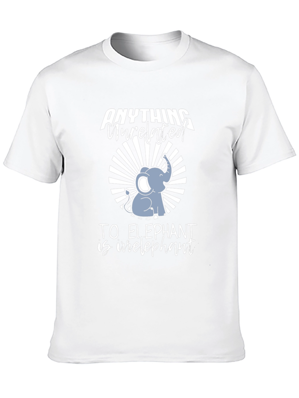 Irrelephant T-Shirt - Elephant Humor Tee