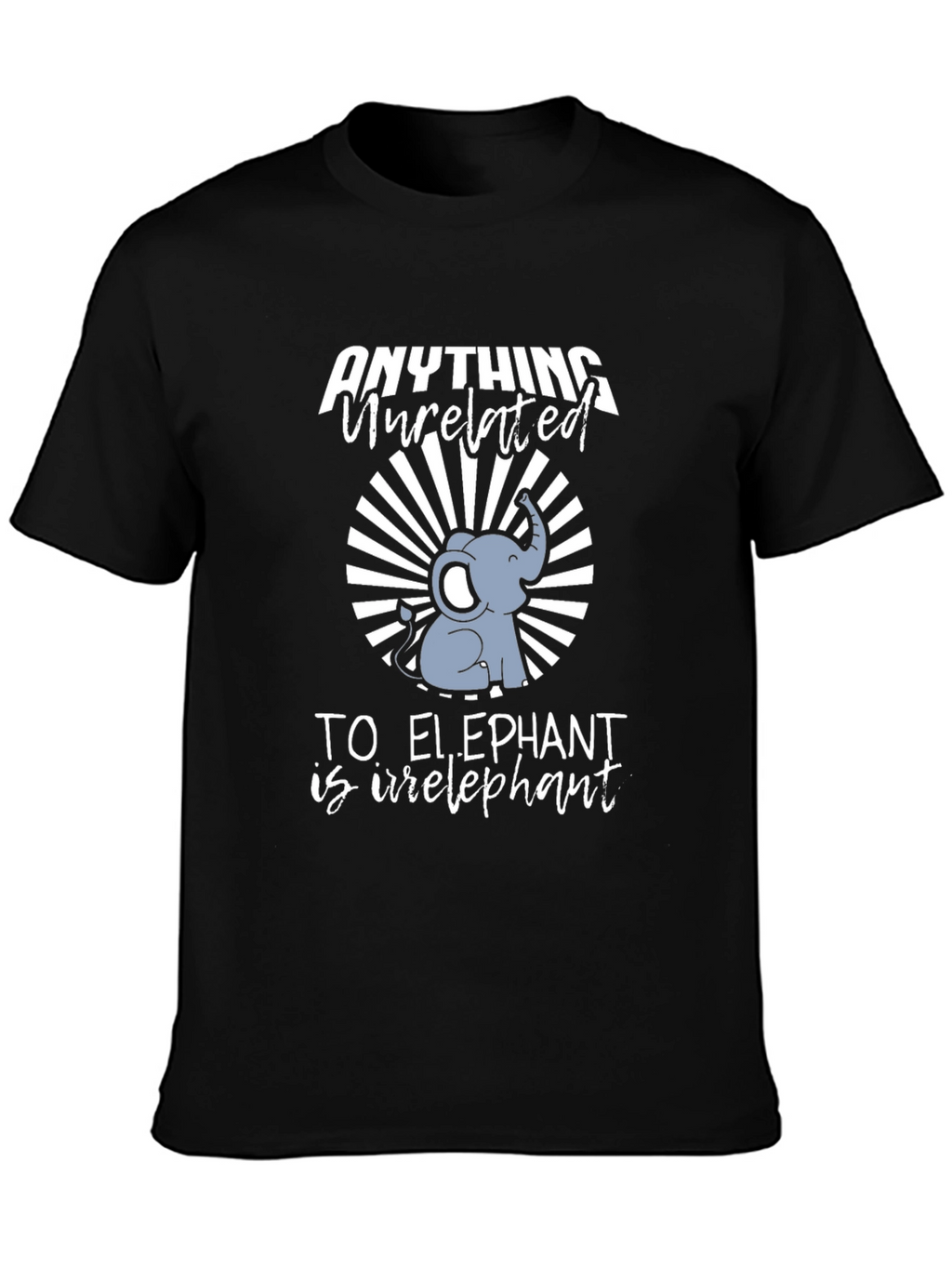 Irrelephant T-Shirt - Elephant Humor Tee