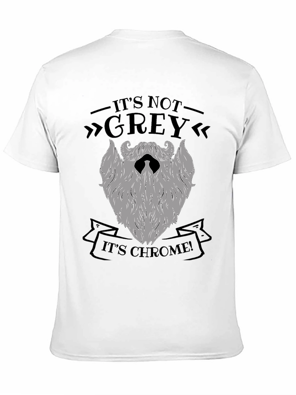 Its Chrome Not Grey T-Shirt - Mens Novelty Tee