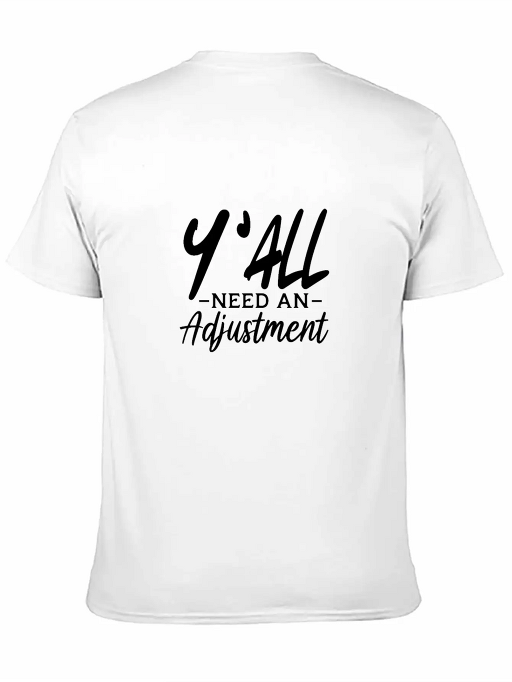 Y'All Need An Adjustment Unisex Casual T-Shirt – Clean Design For Daily Comfort