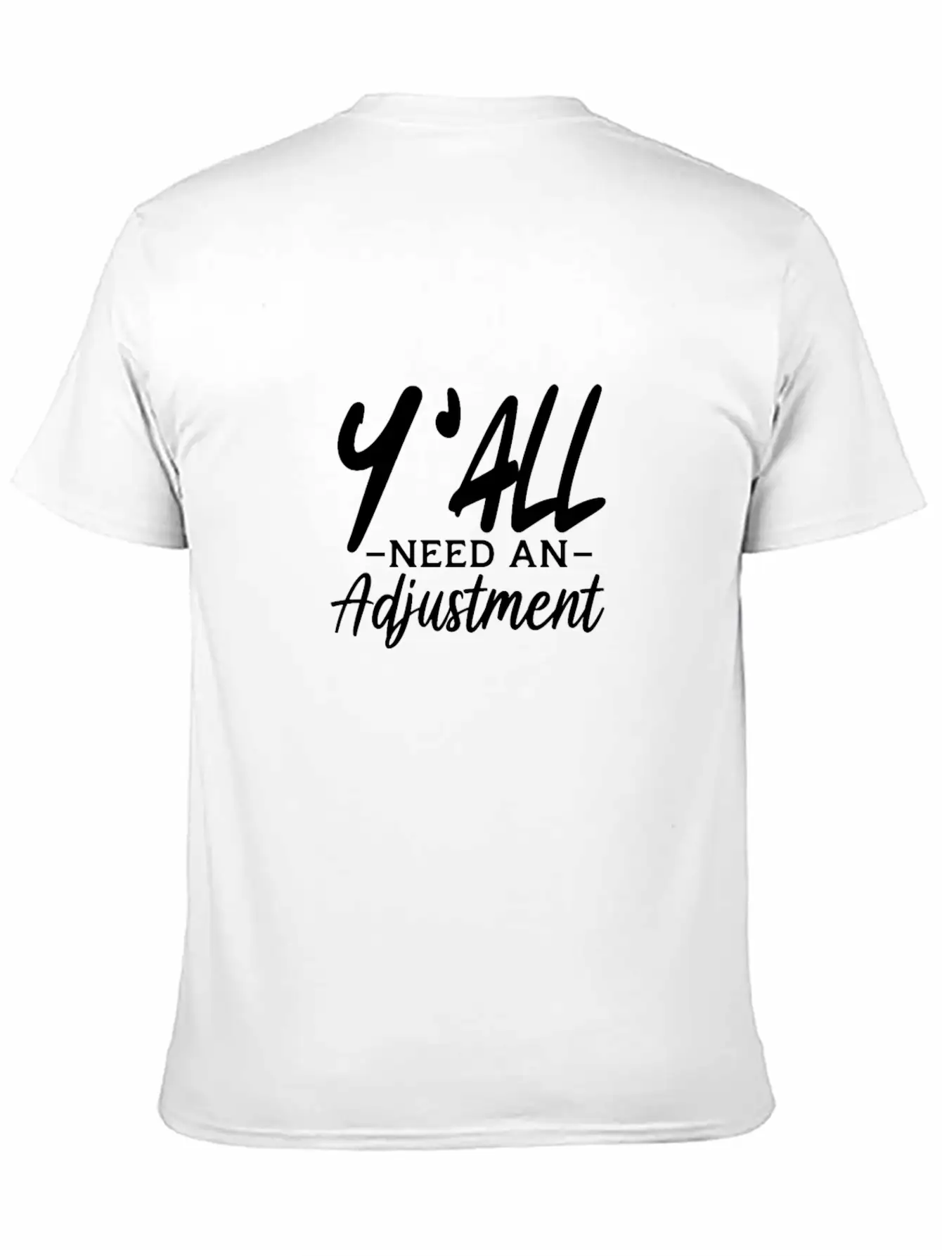 Y'All Need An Adjustment Unisex Casual T-Shirt – Clean Design For Daily Comfort