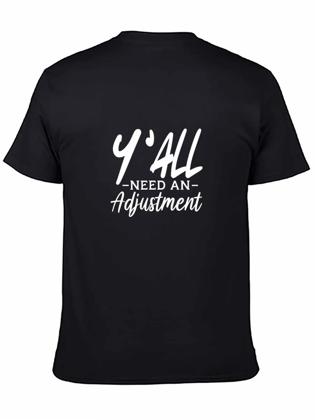 Y'All Need An Adjustment Unisex Casual T-Shirt – Clean Design For Daily Comfort
