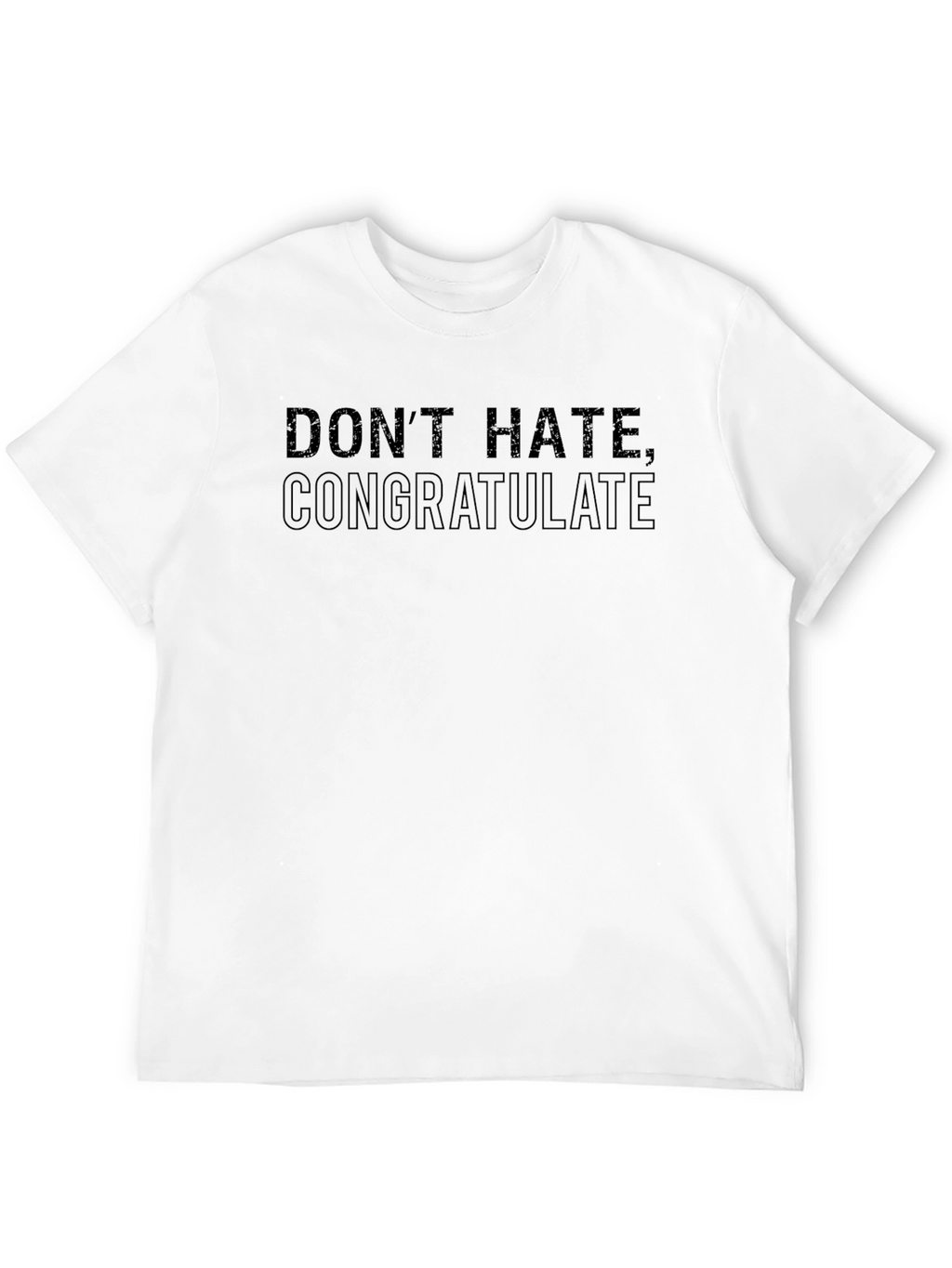 Dont Hate Congratulate Black T-Shirt