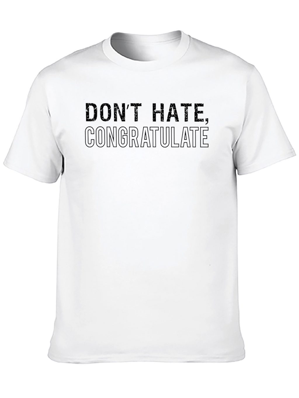 Dont Hate Congratulate Black T-Shirt