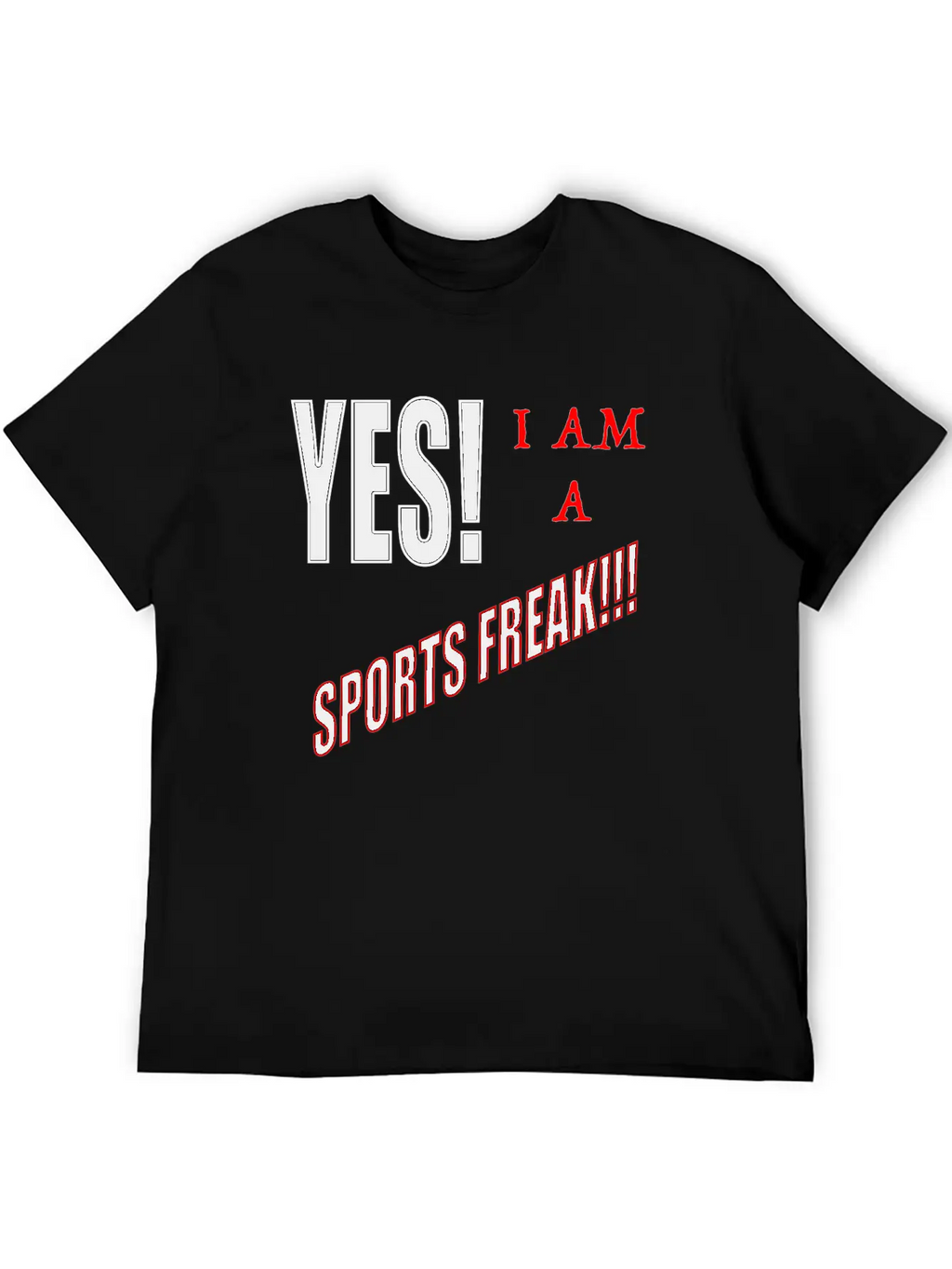 Yes I Am A Sports Freak Essential Unisex Summer Tee – Soft Cotton Casual Fit