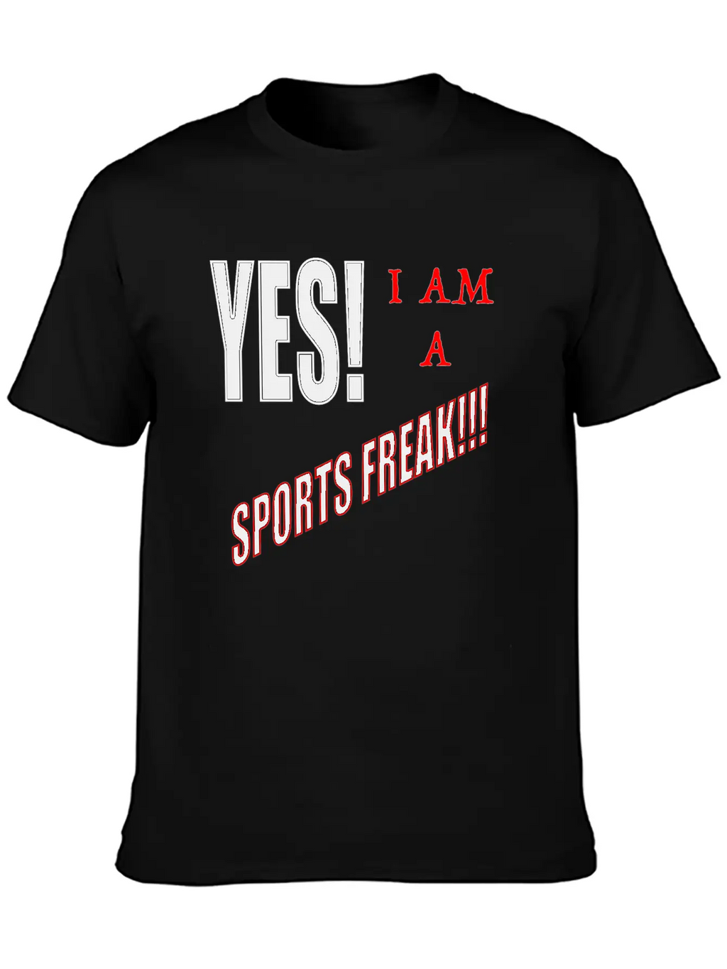 Yes I Am A Sports Freak Essential Unisex Summer Tee – Soft Cotton Casual Fit