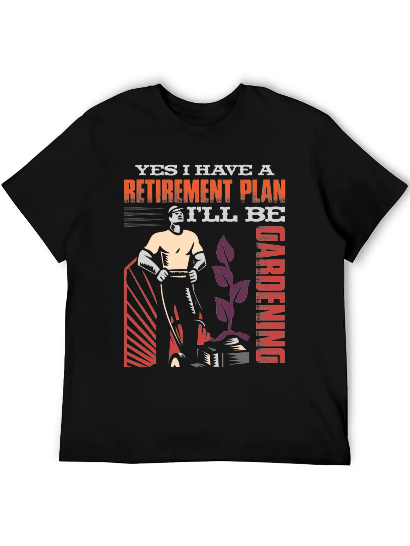Yes, I Have A Retirement Plan - I Will Be Gardening Gift Idea Breathable Graphic T-Shirt – Perfect For Casual Days