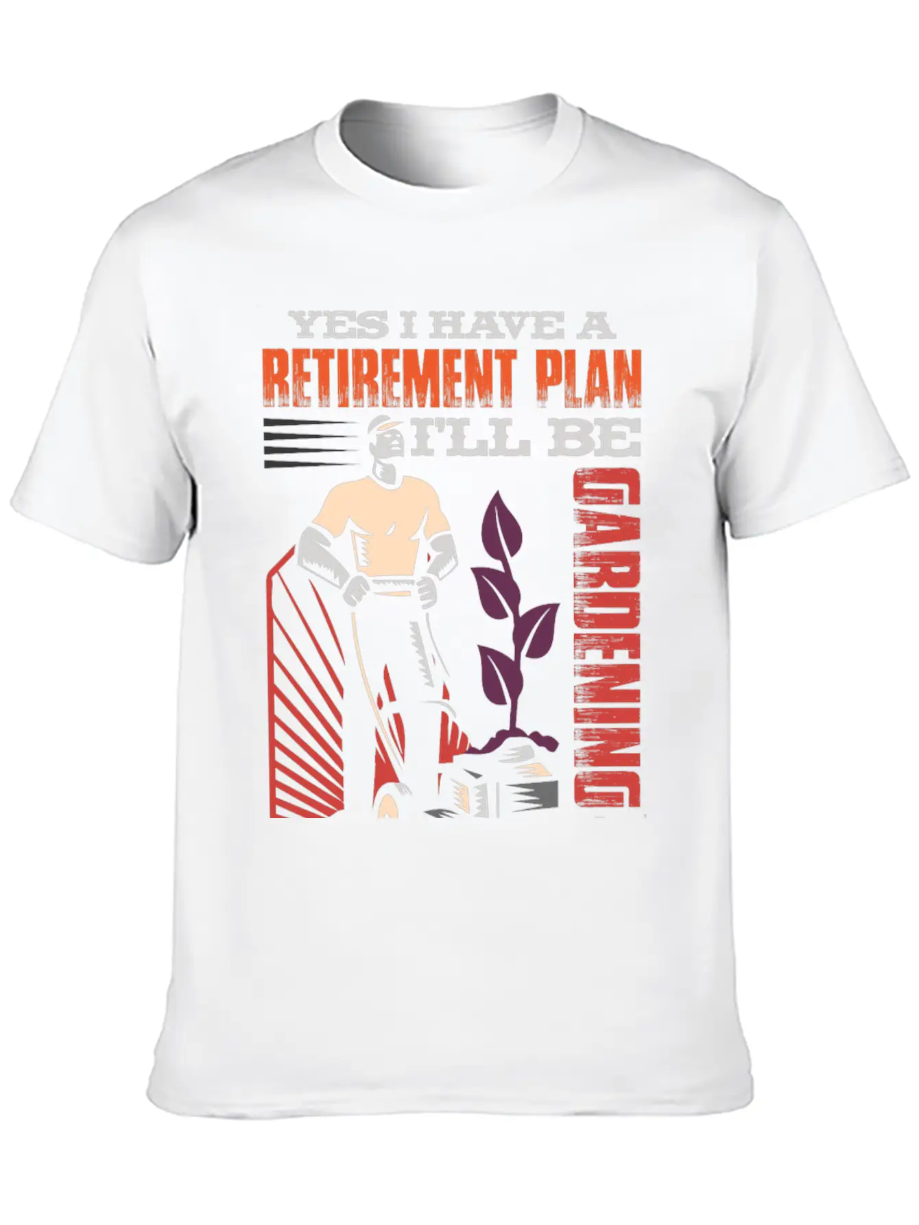 Yes, I Have A Retirement Plan - I Will Be Gardening Gift Idea Breathable Graphic T-Shirt – Perfect For Casual Days