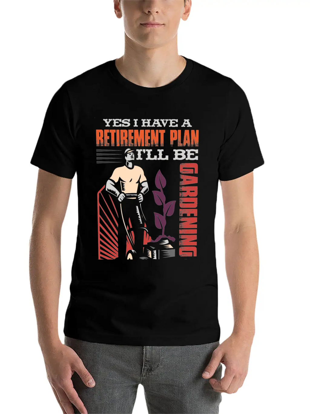 Yes, I Have A Retirement Plan - I Will Be Gardening Gift Idea Breathable Graphic T-Shirt – Perfect For Casual Days