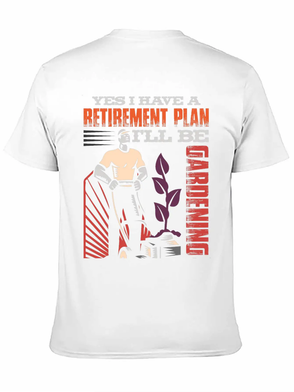 Yes, I Have A Retirement Plan - I Will Be Gardening Gift Idea Breathable Graphic T-Shirt – Perfect For Casual Days