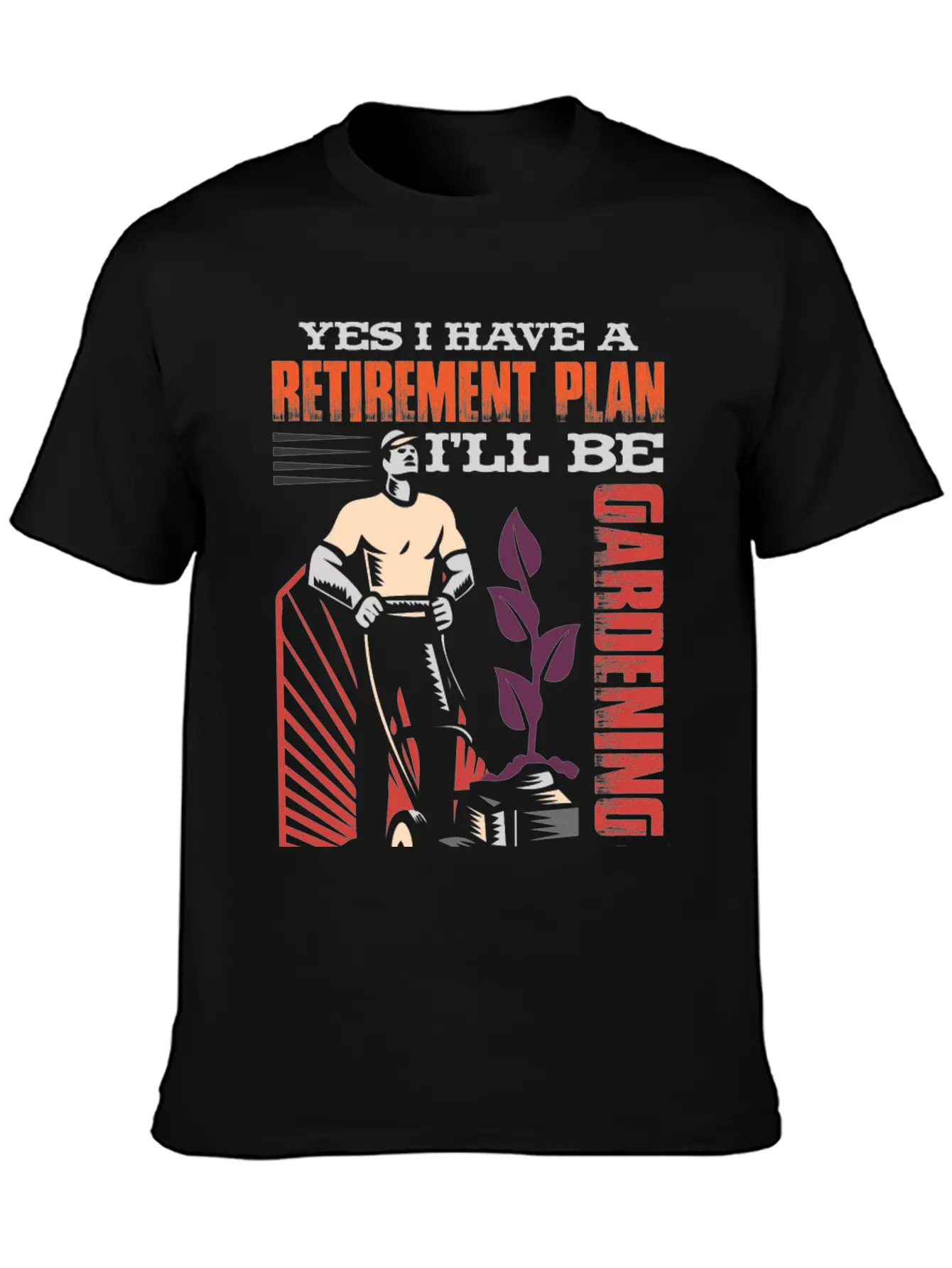 Yes, I Have A Retirement Plan - I Will Be Gardening Gift Idea Breathable Graphic T-Shirt – Perfect For Casual Days