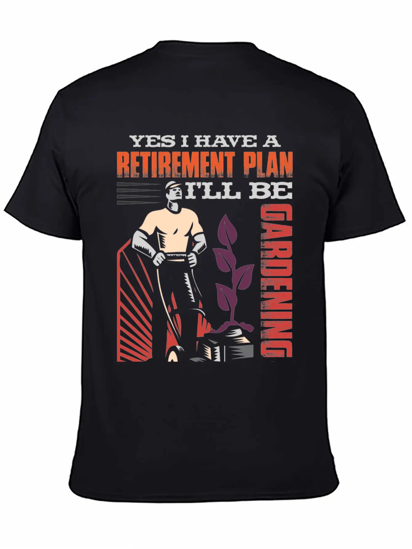 Yes, I Have A Retirement Plan - I Will Be Gardening Gift Idea Breathable Graphic T-Shirt – Perfect For Casual Days