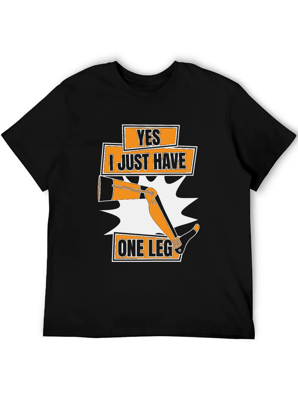 Yes I Just Have One Leg Artificial Legs User Leg Essential Cotton Tee For Daily Outfits – Unisex Style