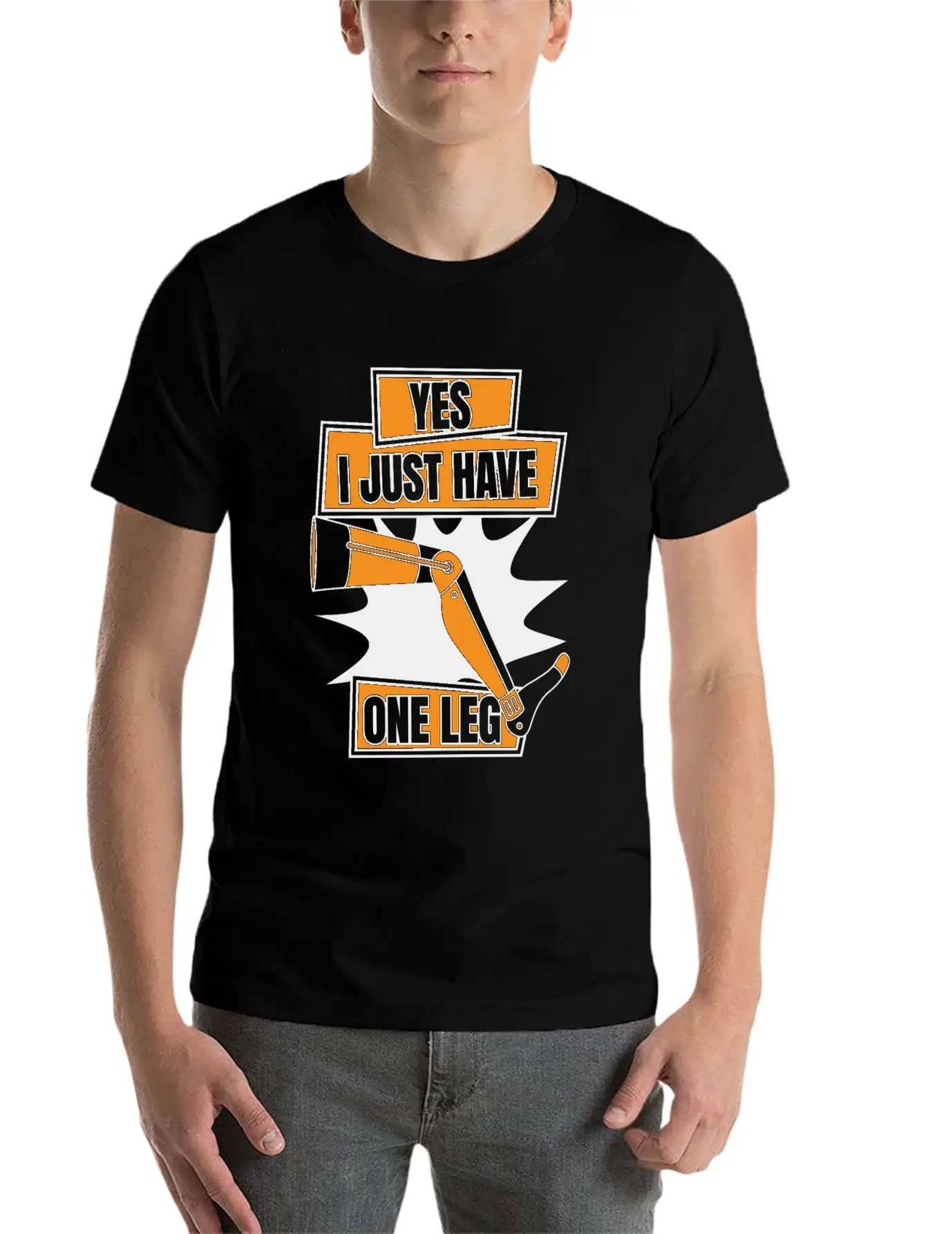 Yes I Just Have One Leg Artificial Legs User Leg Essential Cotton Tee For Daily Outfits – Unisex Style
