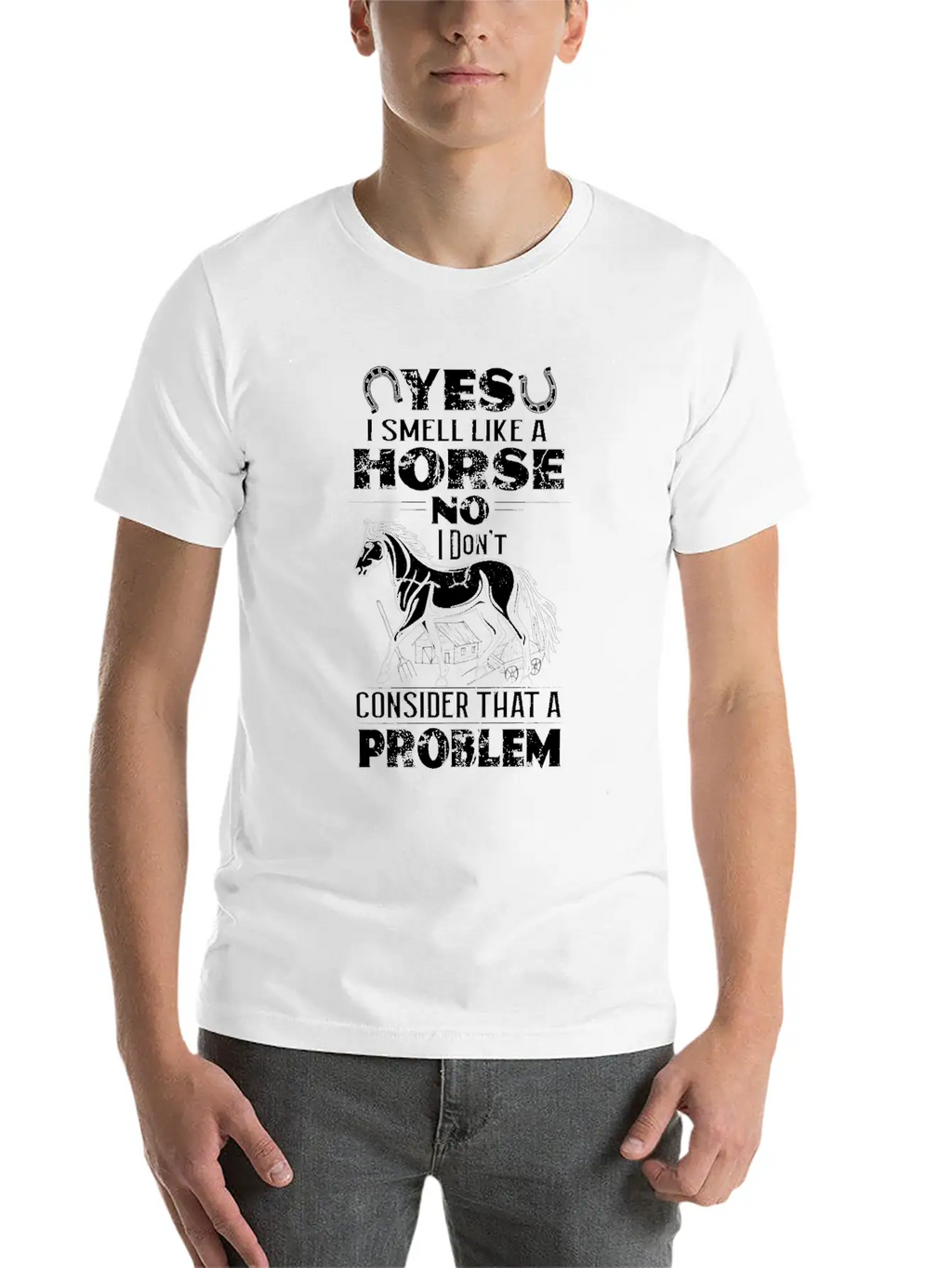 Yes I Smell Like Horse No Problem Horses Relaxed Everyday Tee – Lightweight And Durable Cotton