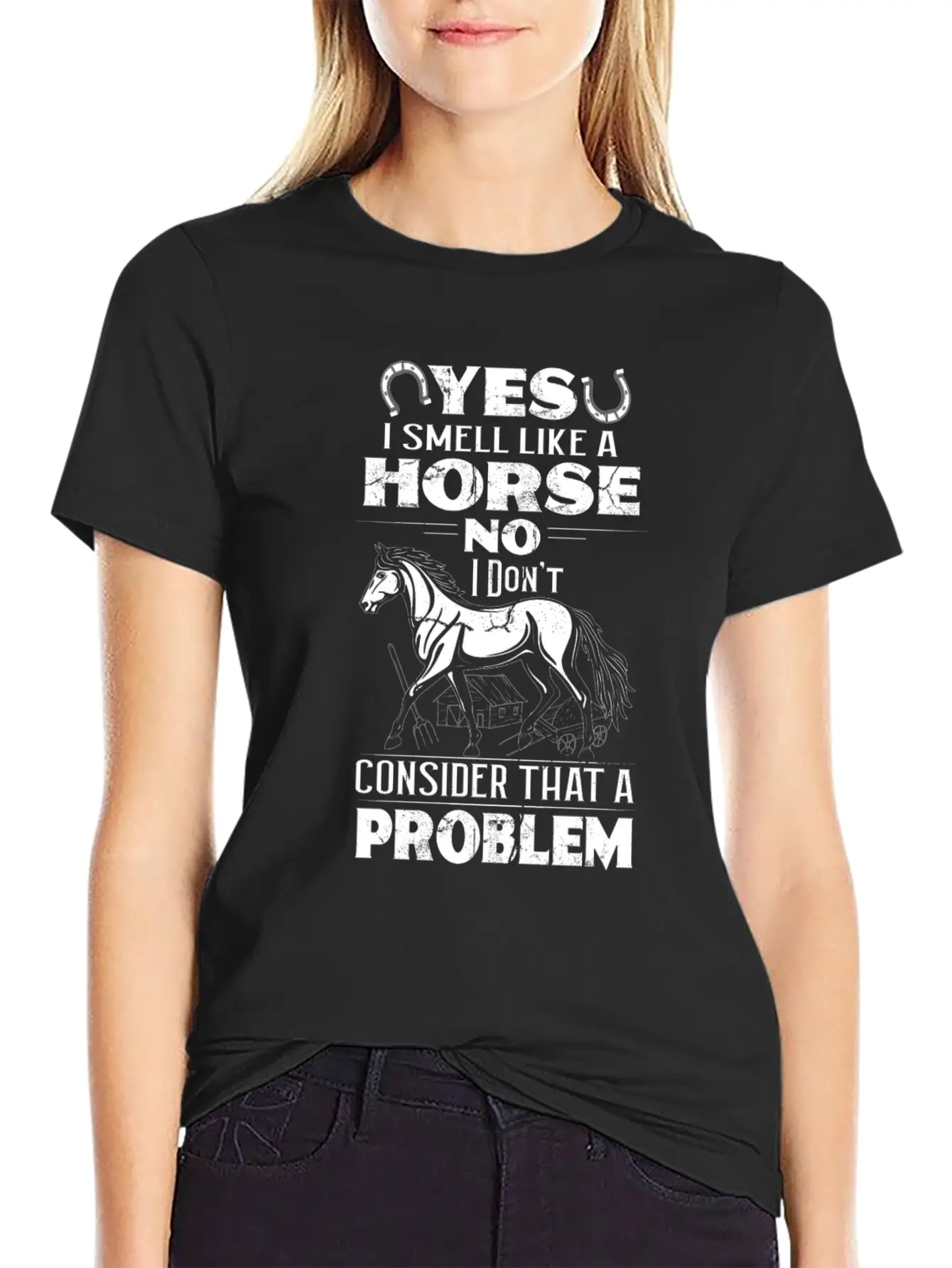 Yes I Smell Like Horse No Problem Horses Relaxed Everyday Tee – Lightweight And Durable Cotton