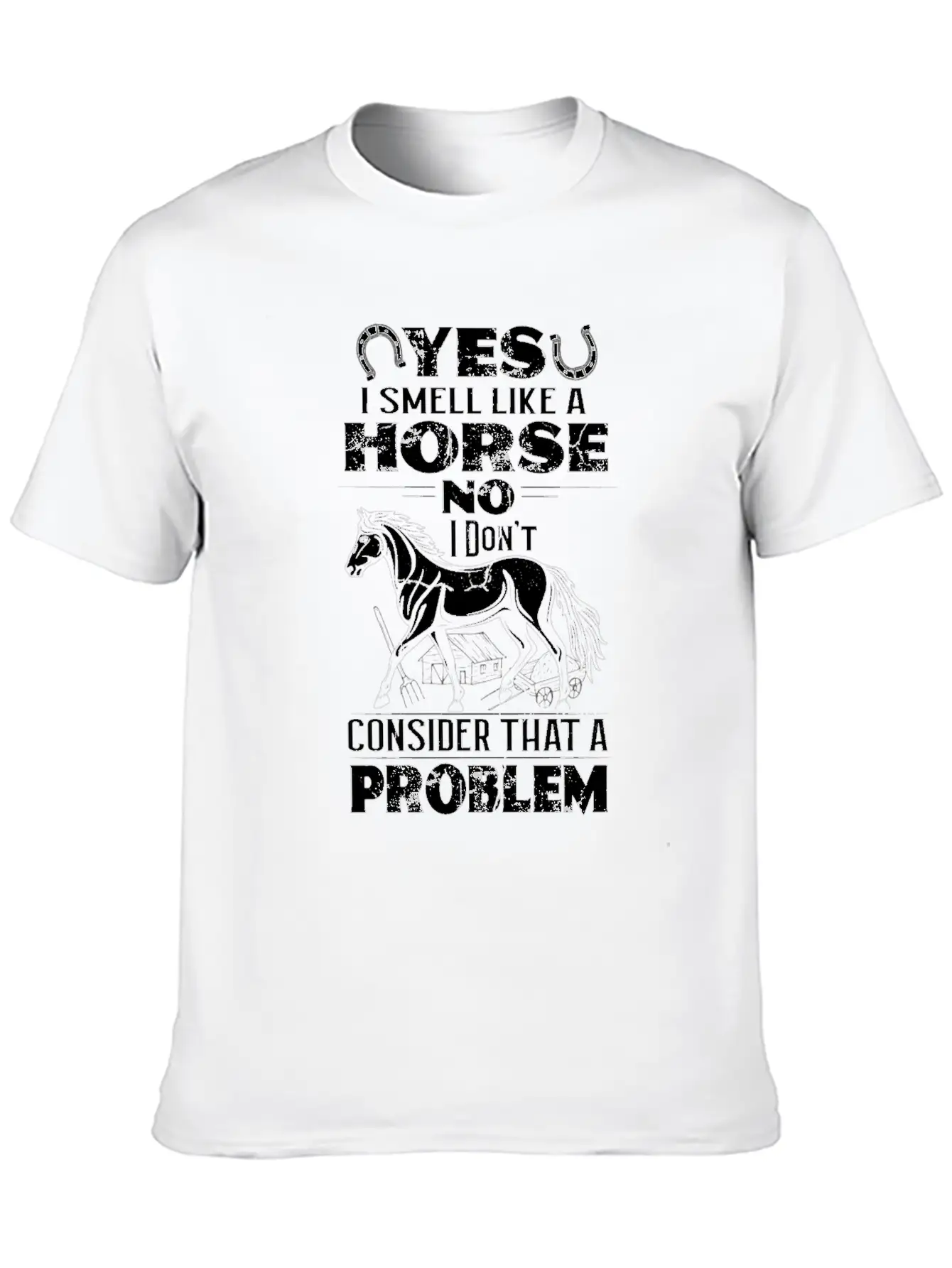 Yes I Smell Like Horse No Problem Horses Relaxed Everyday Tee – Lightweight And Durable Cotton