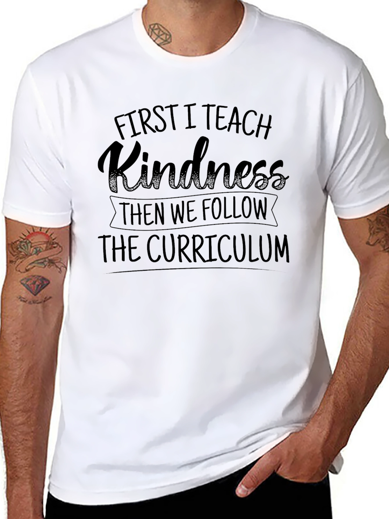 First I Teach Kindness T-Shirt