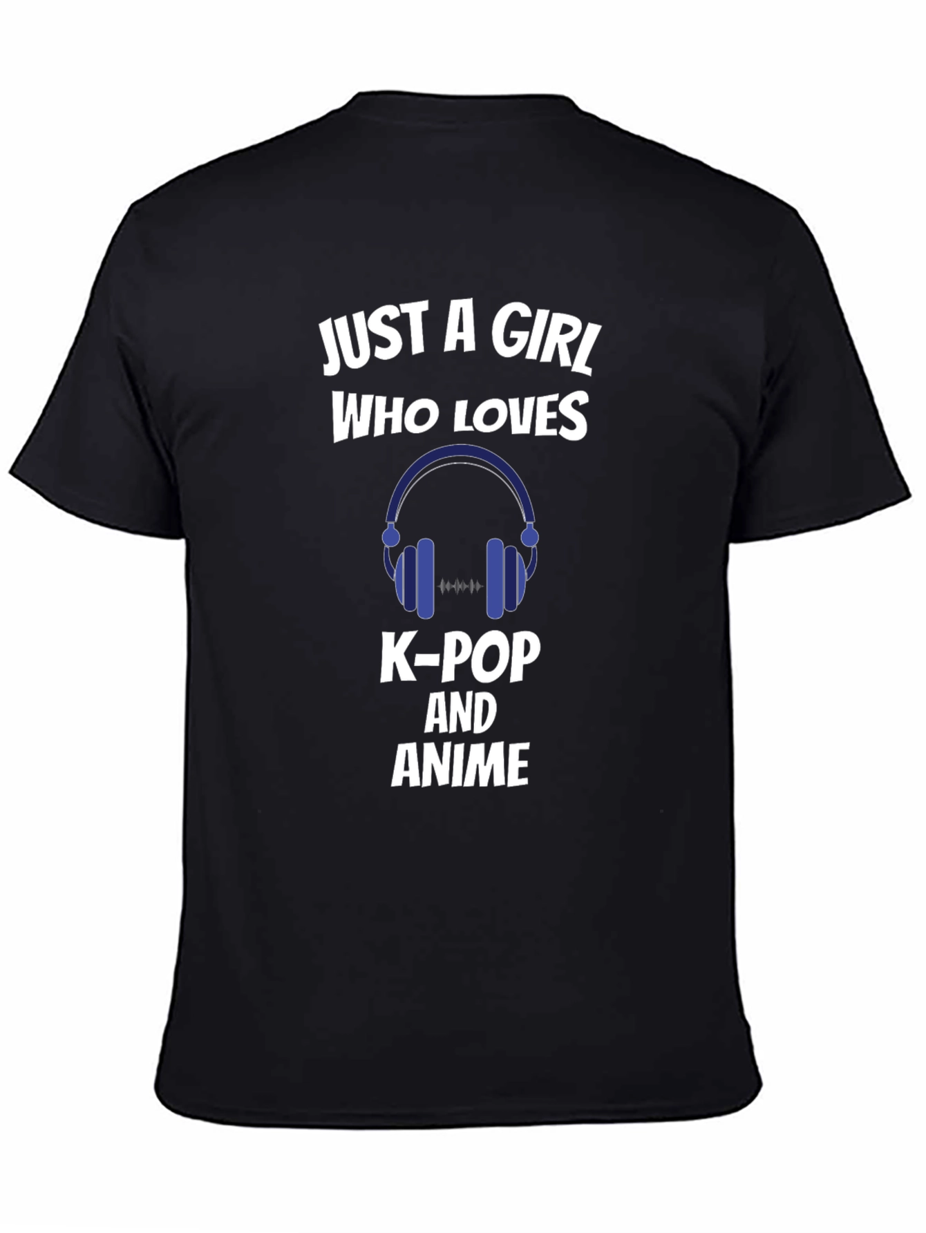 Just a Girl Who Loves K-Pop and Anime T-Shirt