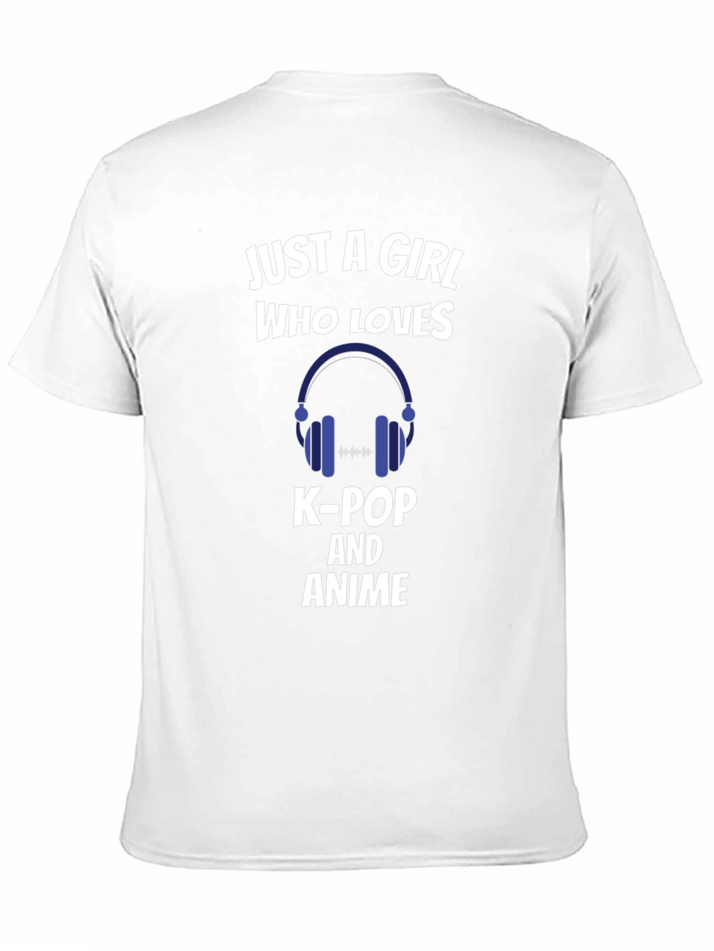 Just a Girl Who Loves K-Pop and Anime T-Shirt