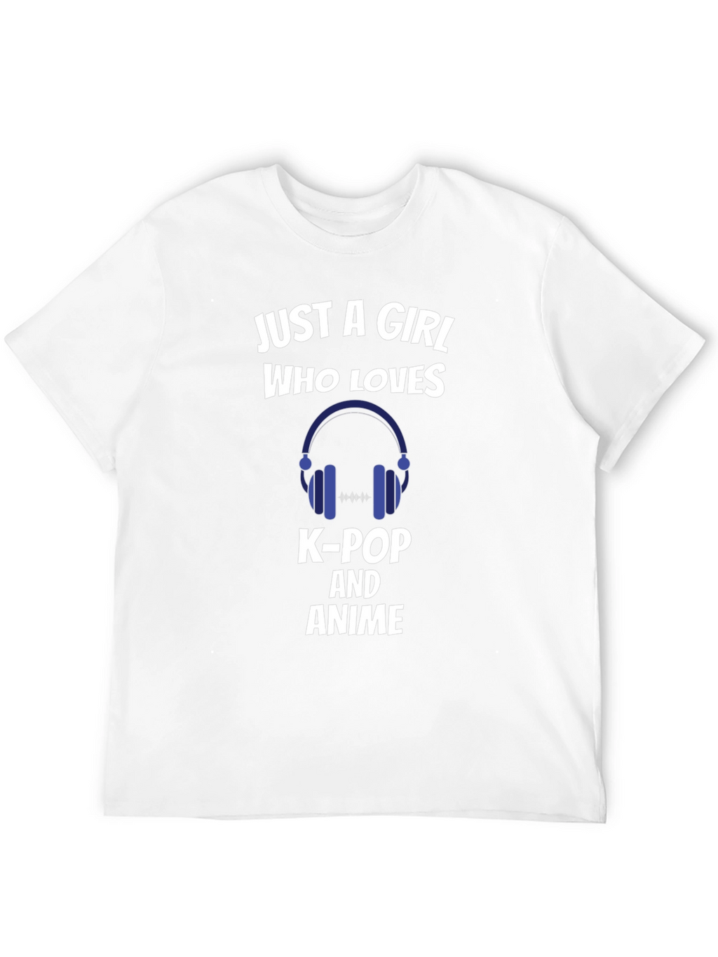 Just a Girl Who Loves K-Pop and Anime T-Shirt