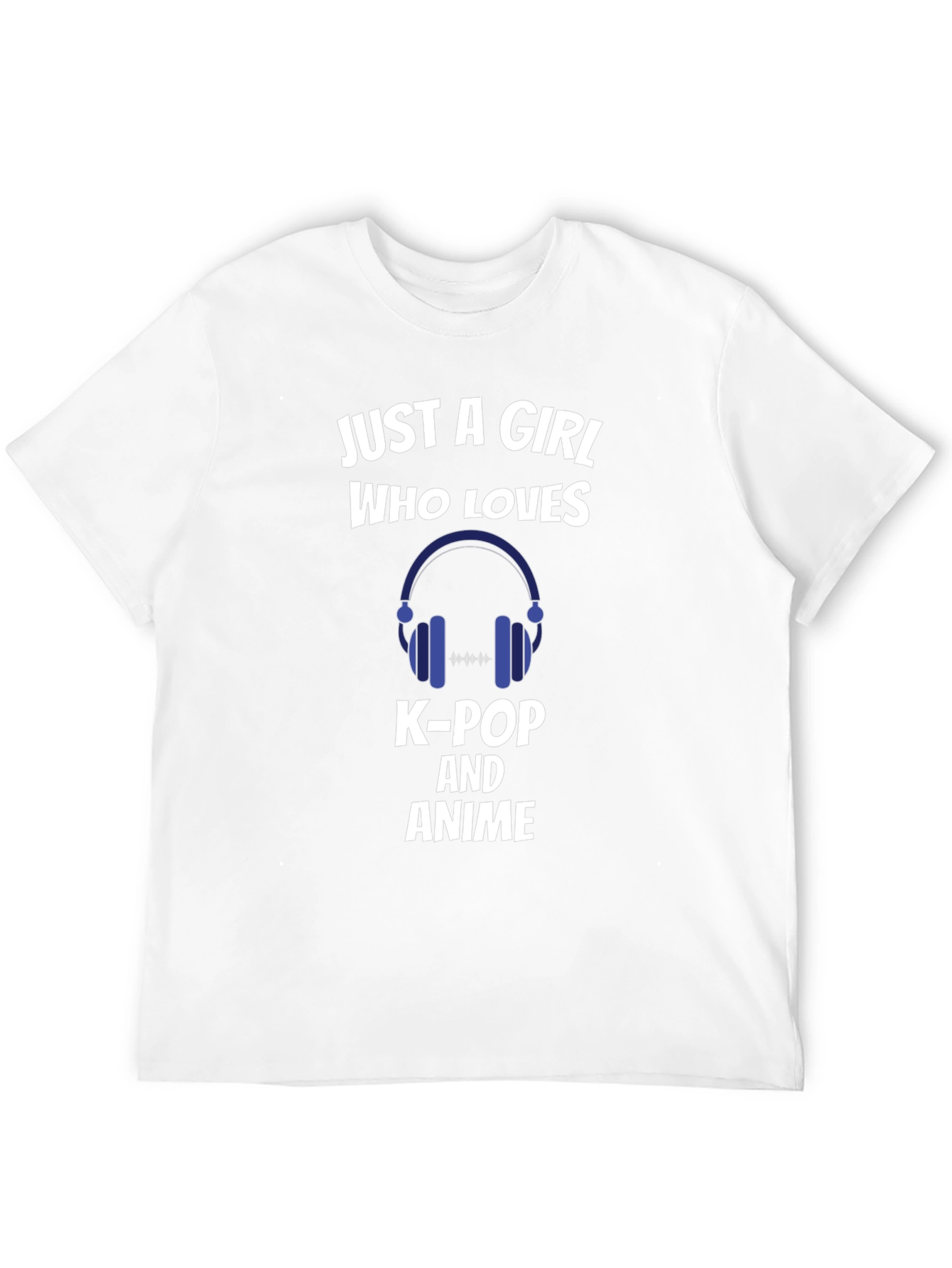 Just a Girl Who Loves K-Pop and Anime T-Shirt