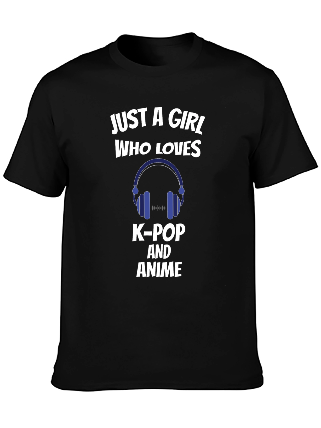 Just a Girl Who Loves K-Pop and Anime T-Shirt