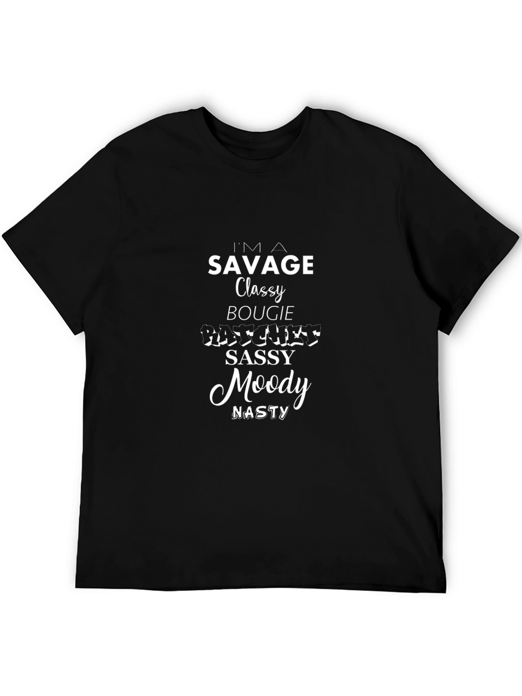 Savage Classy Bougie Sassy Moody Nasty Graphic Tee